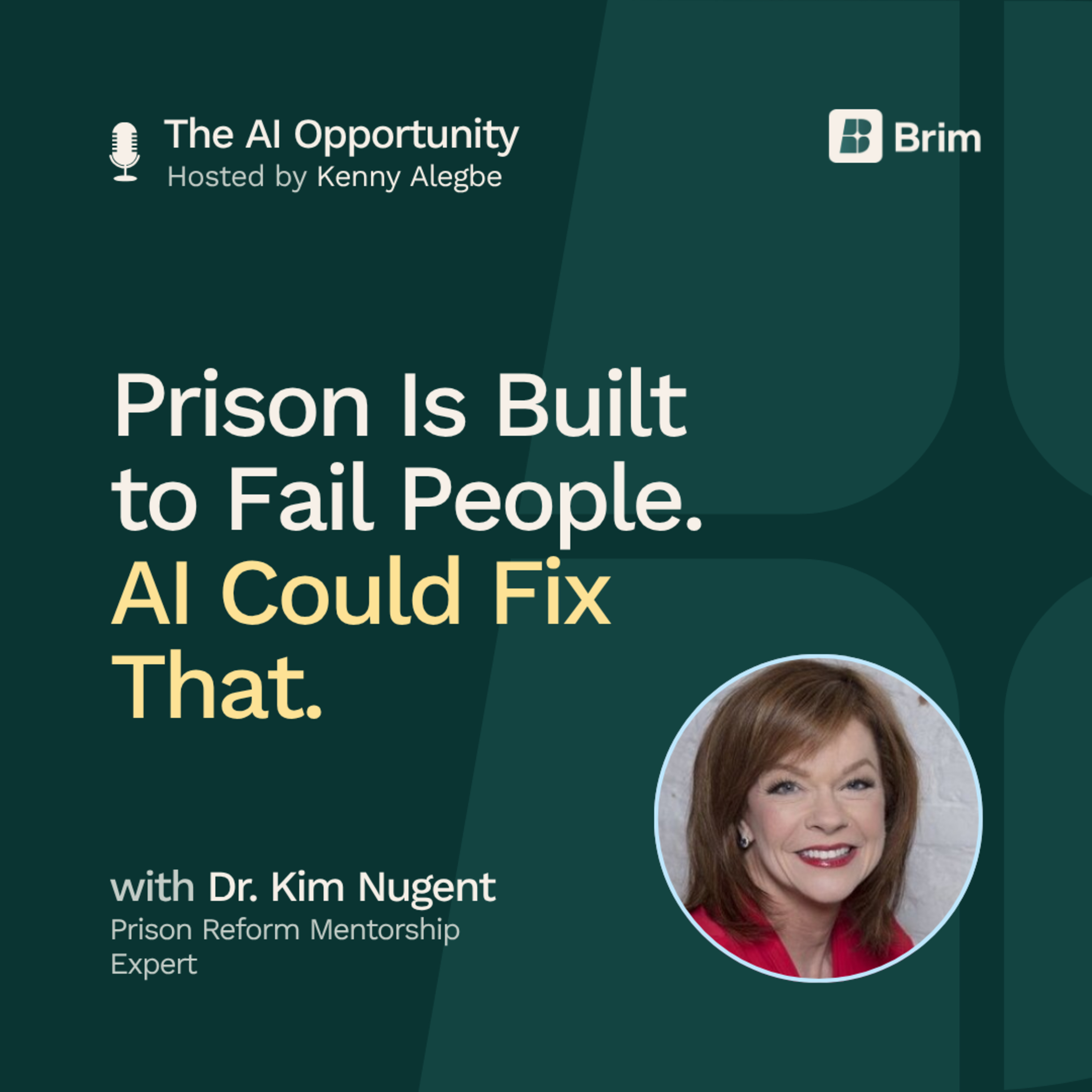 Prison Is Built to Fail People. AI Could Fix That. with Dr. Kim Nugent episode artwork