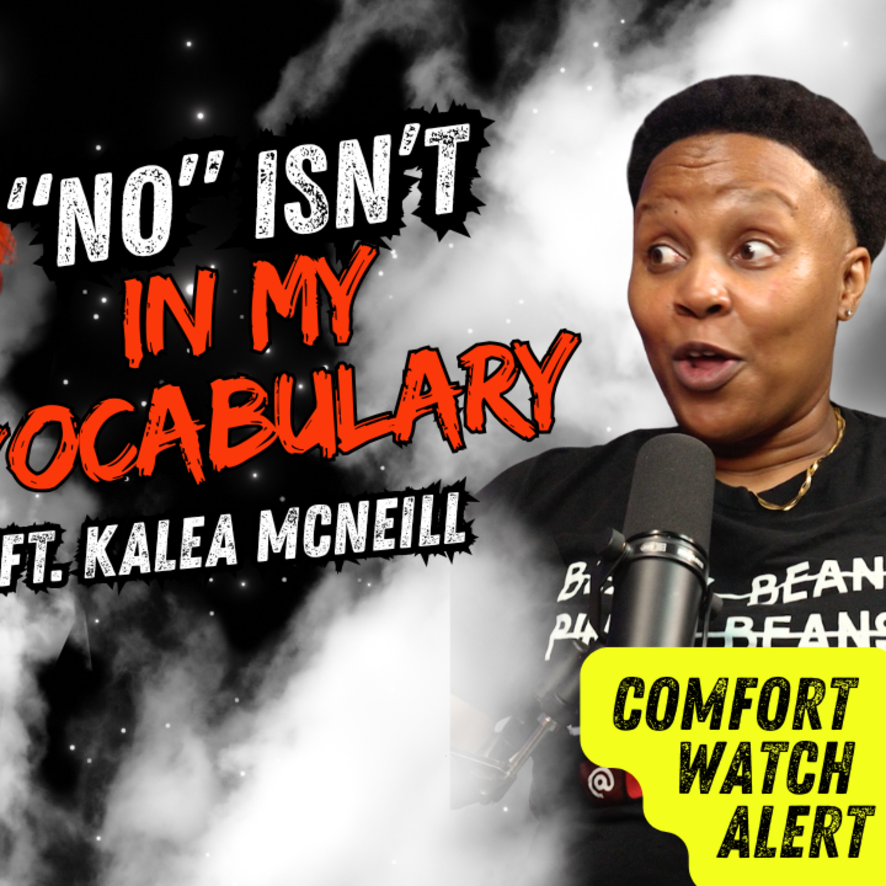 “No” Isn’t In My Vocabulary ⎮ ft. Kalea McNeill⎮ Soul Tickle Ep. 13