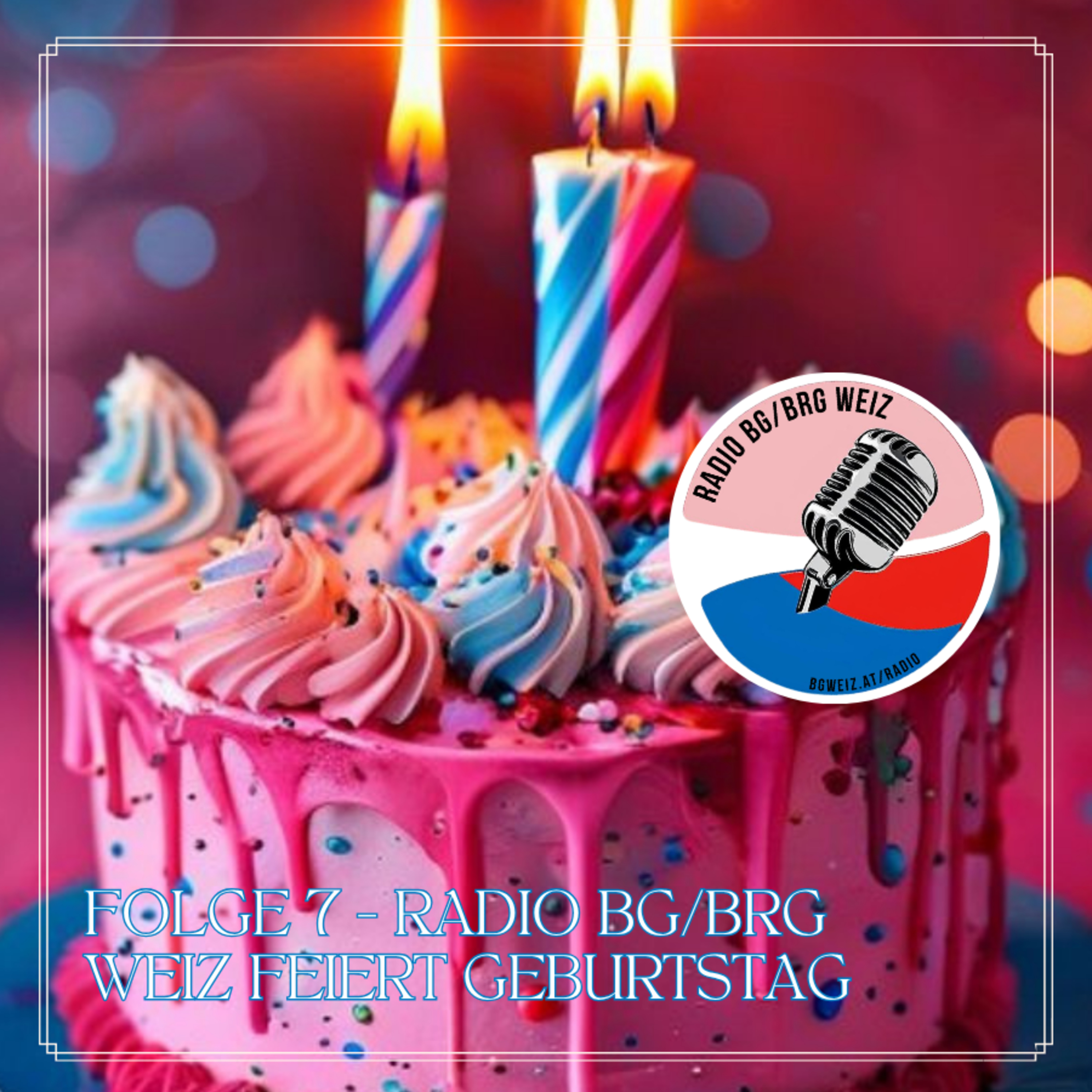 Folge 7: Radio BG/BRG Weiz feiert Geburtstag episode artwork
