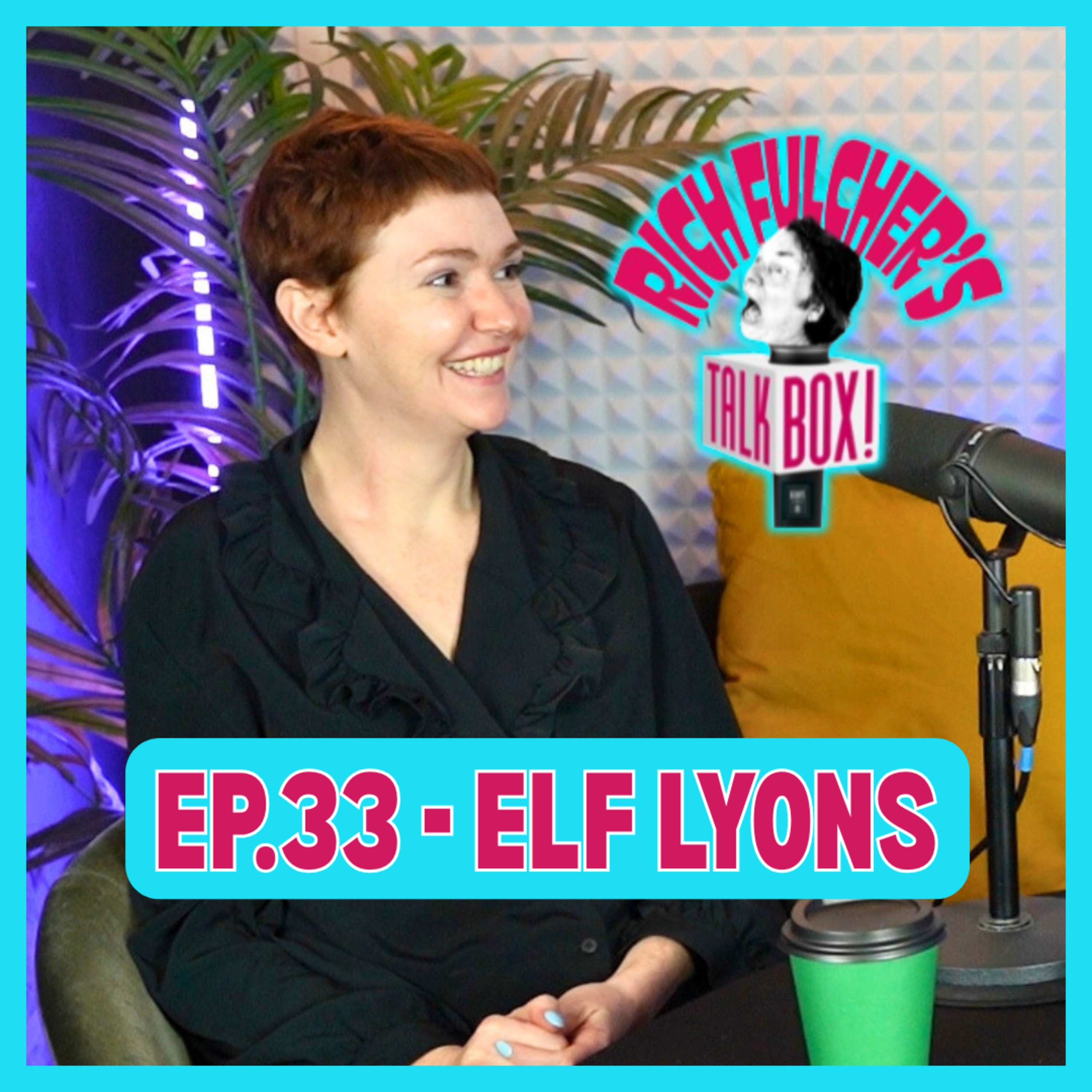 Elfonomics, Getting Nude, Zip Zap Stop, Donate Eggs to NASA — Elf Lyons | Talk Box Ep. 33 Elfonomics, Getting Nude, Zip Zap Stop, Donate Eggs to NASA — Elf Lyons | Talk Box Ep. 33