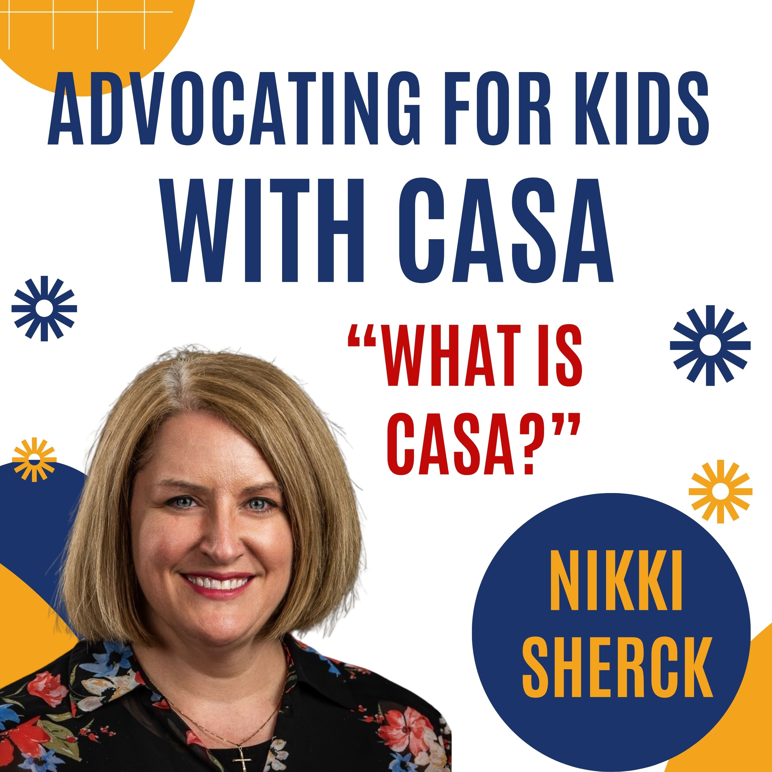 Advocating for Kids in Court - CASA with Nikki Sherck episode artwork