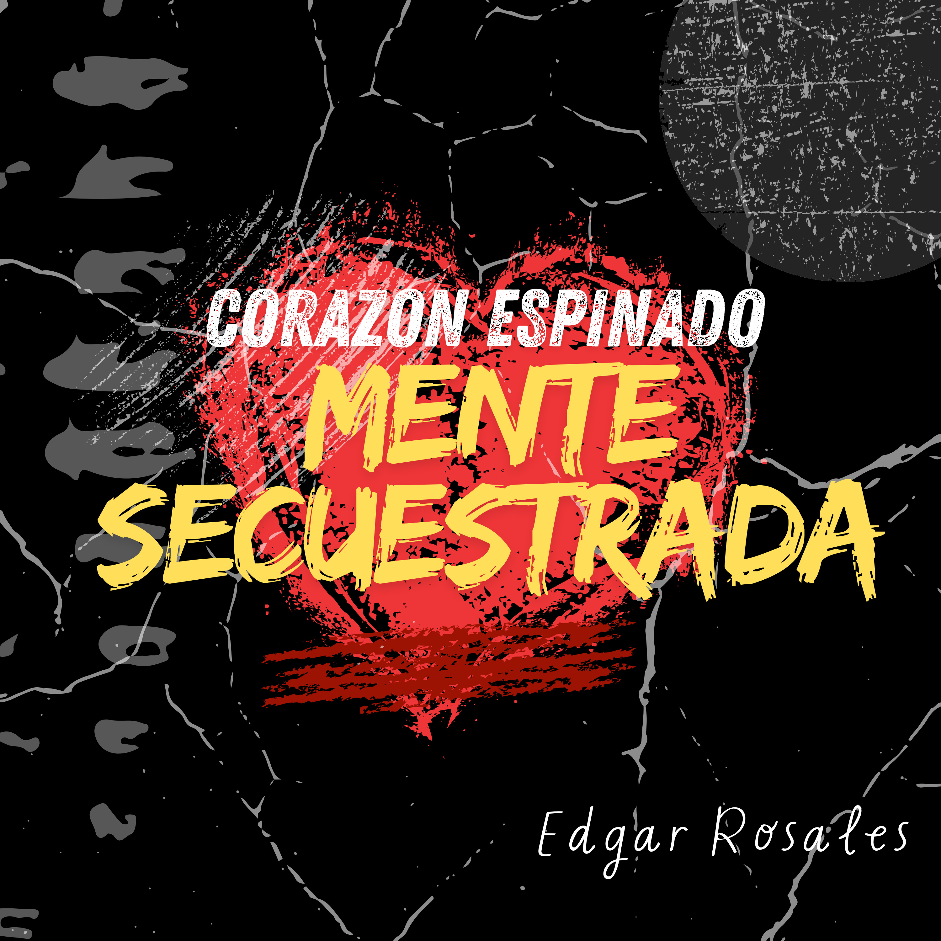 Espinas de un corazón Secuestro de una mente