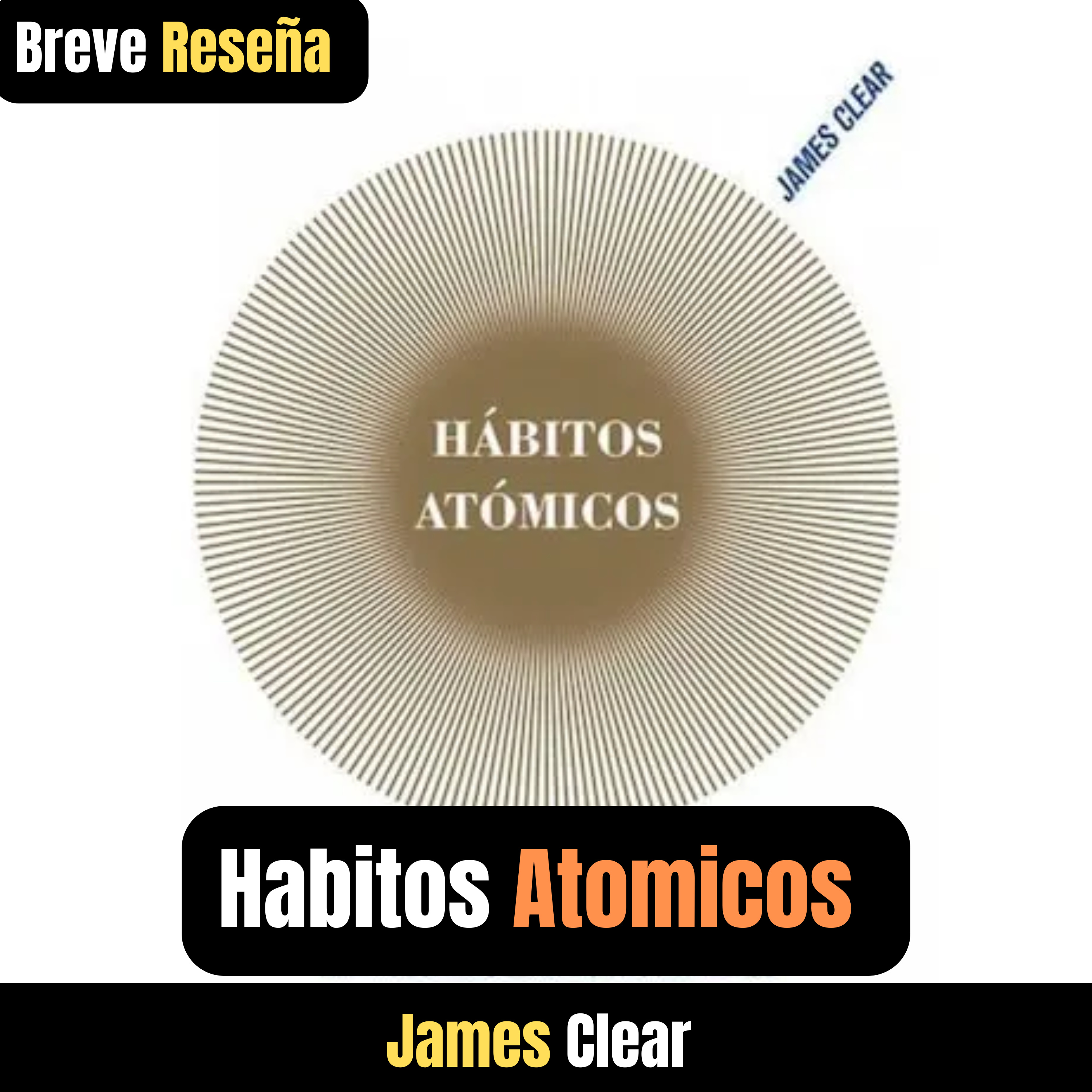 Hábitos Atómicos BREVE RESEÑA