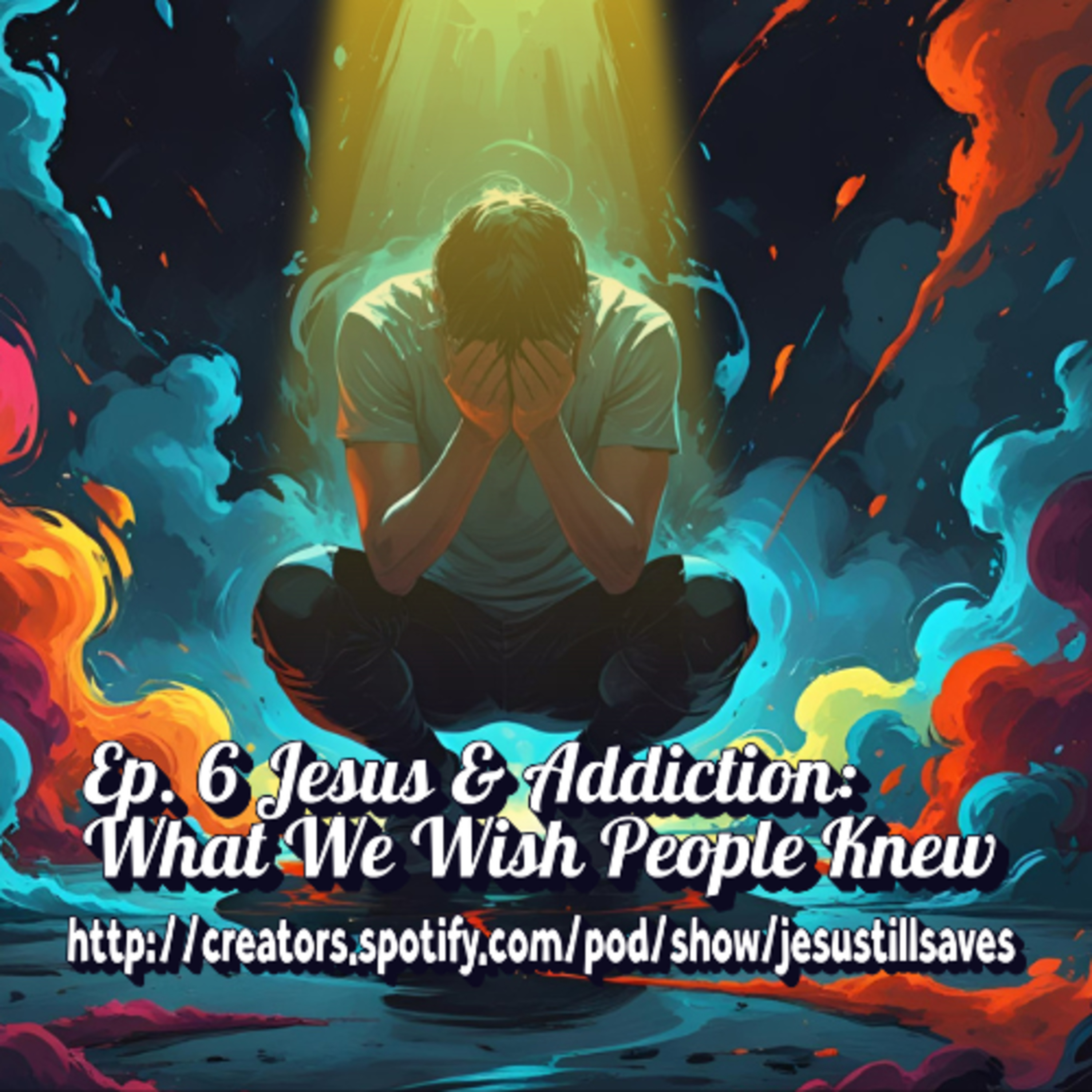 Jesus & Addiction: What We Wish People Knew episode artwork