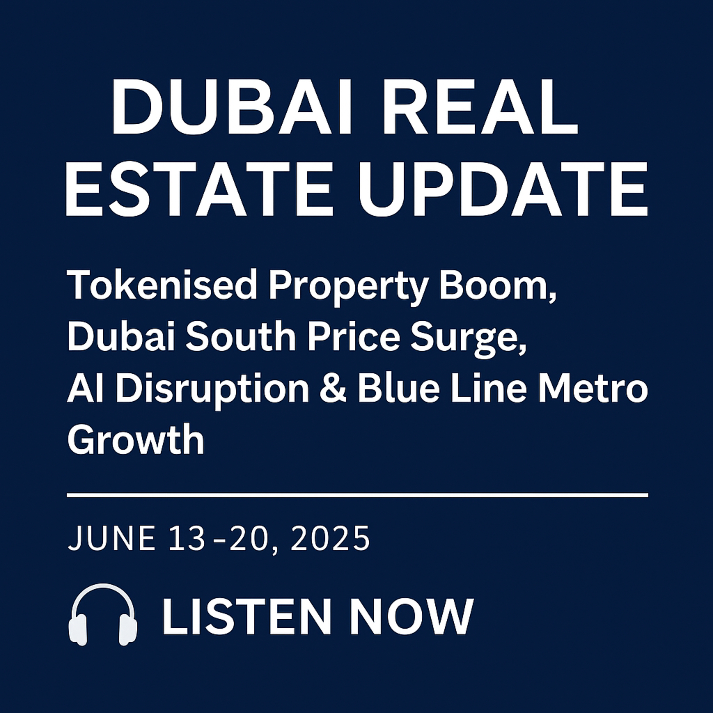 The UAE and Dubai Real Estate Weekly | Market Insights & Investment News for the Week Ending 20th June 2025 episode artwork