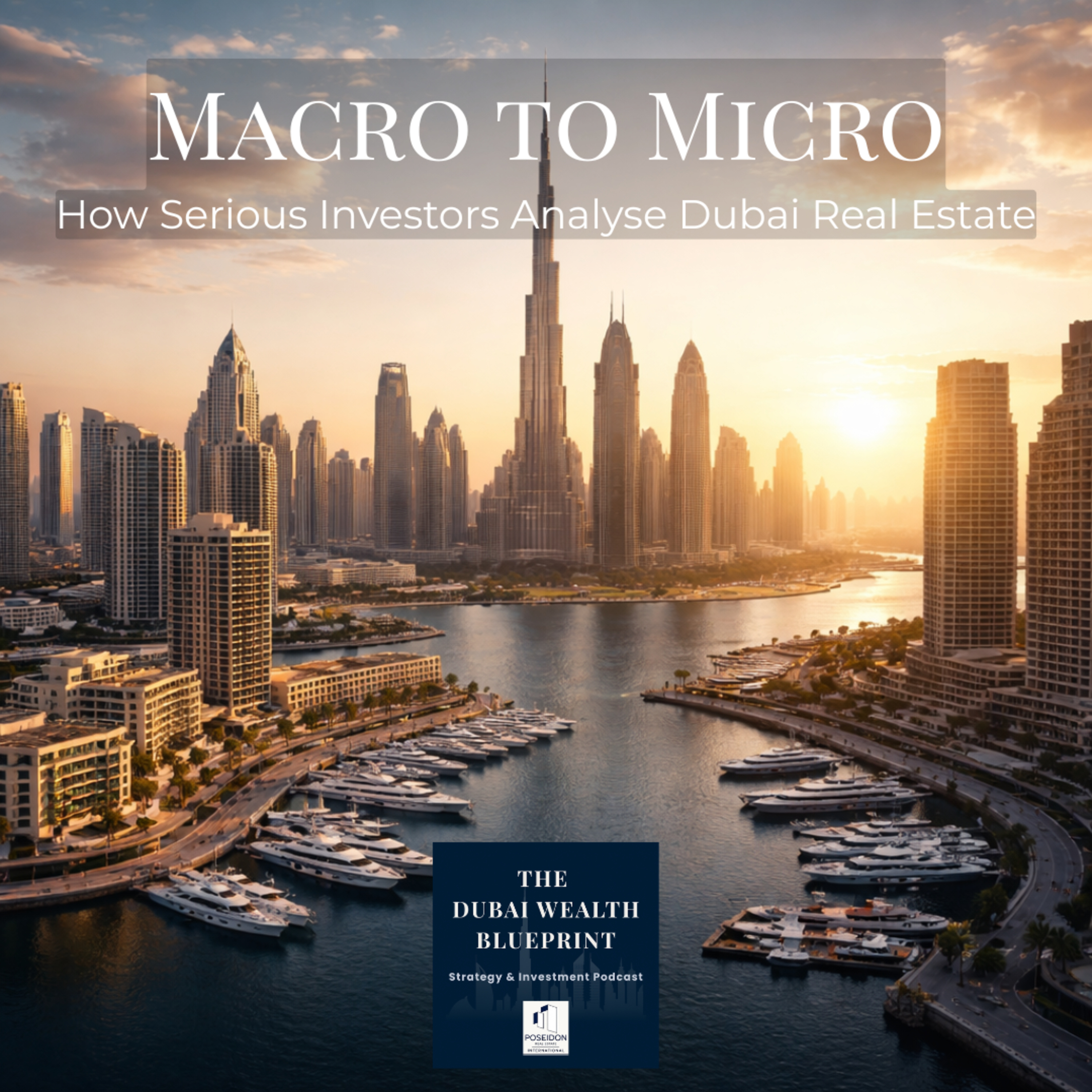 Macro to Micro: How Sophisticated Investors Analyse Dubai Real Estate episode artwork