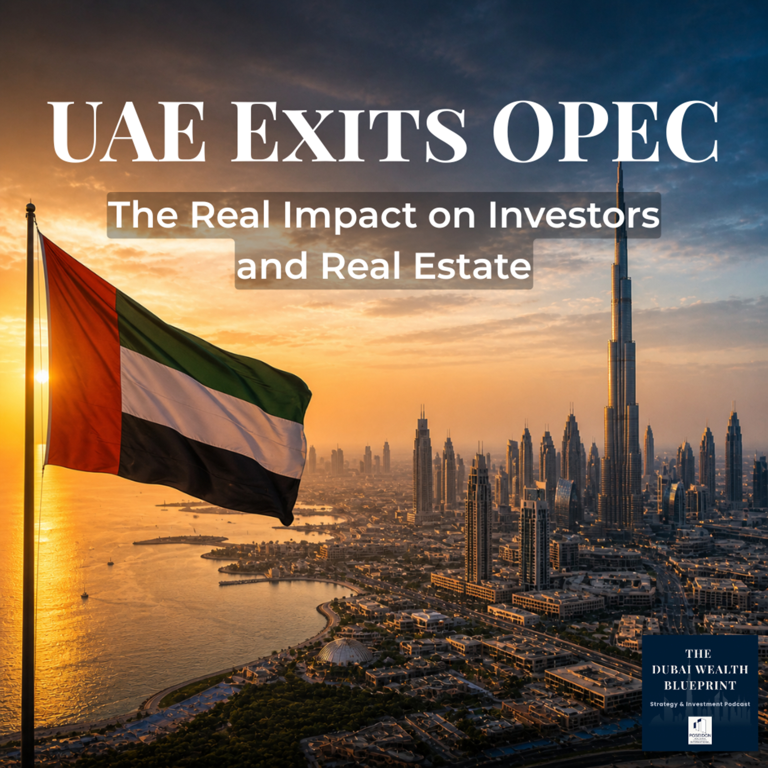 UAE Exits OPEC: The Real Impact on Investors and Real Estate episode artwork
