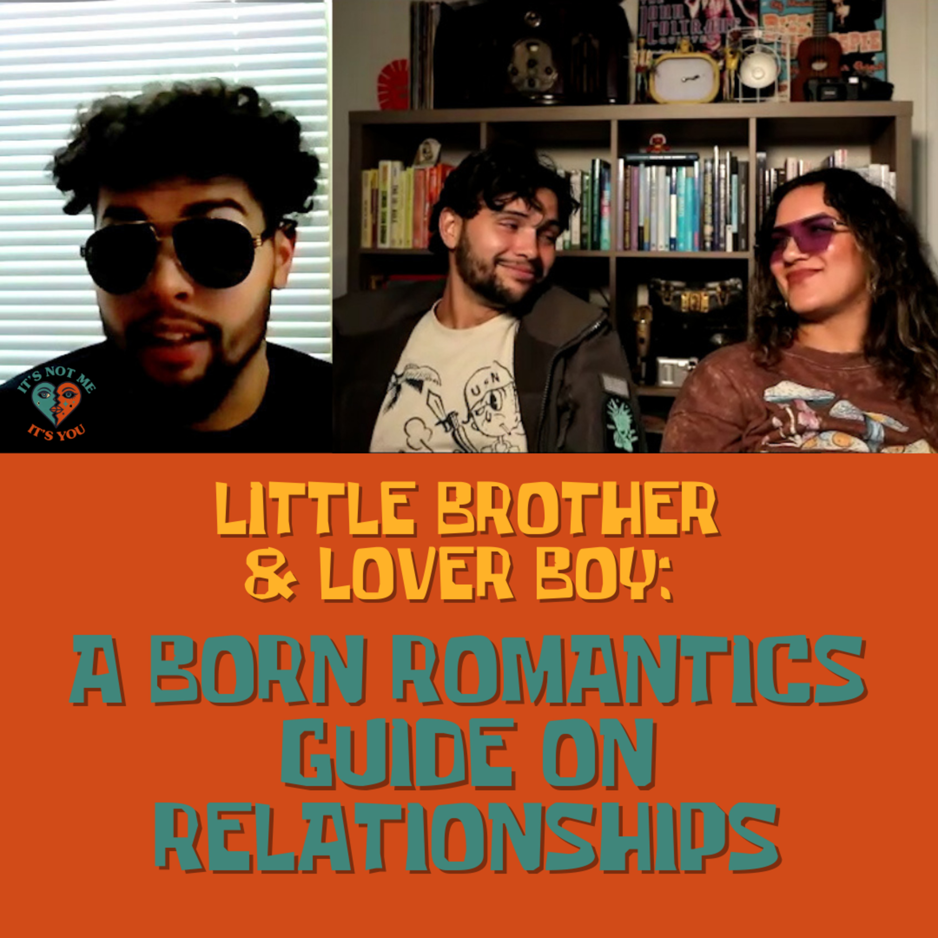 Little Brother & Lover Boy: A Born Romantics Guide On Relationships episode artwork