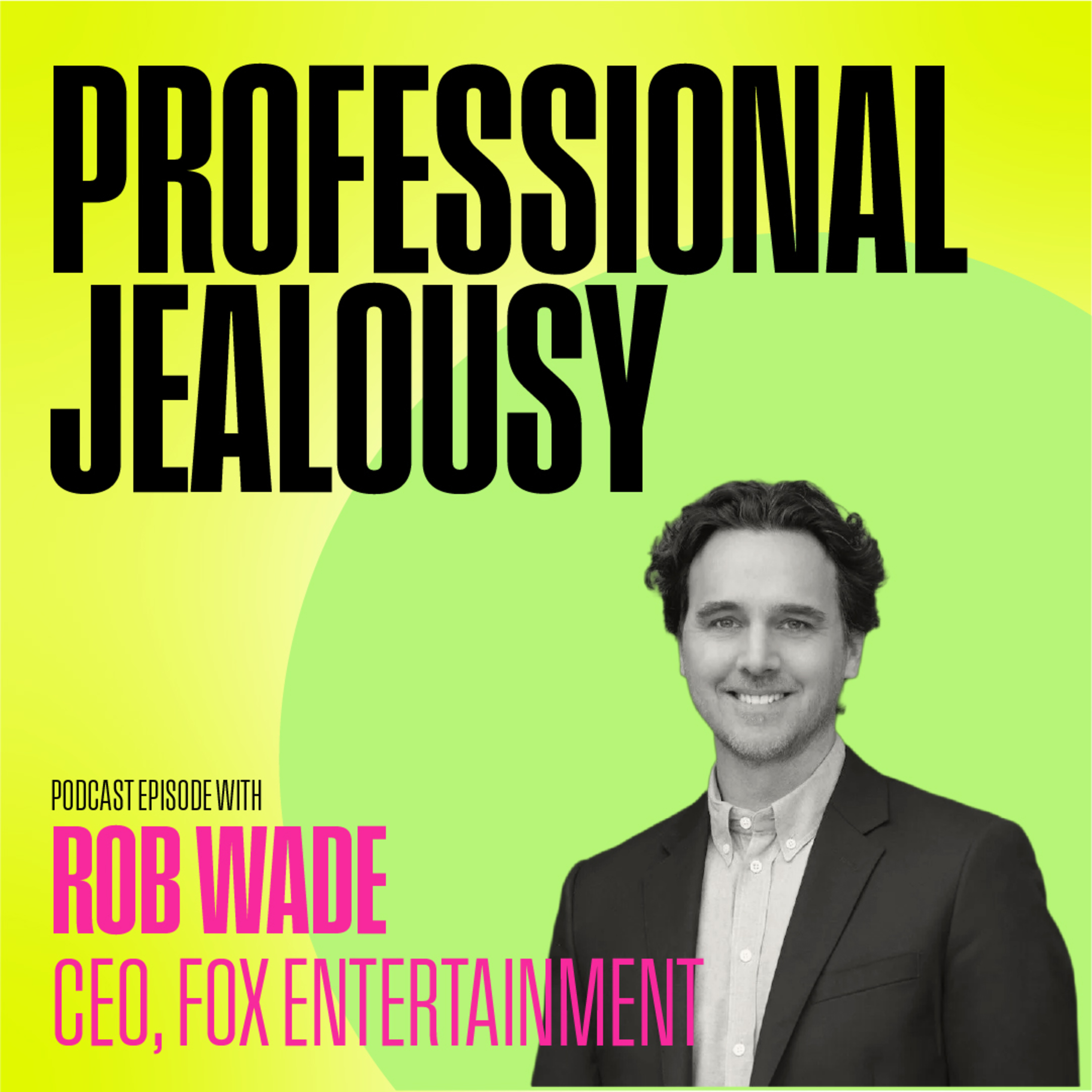 Ep.21 - From runner to CEO of Fox Entertainment with Rob Wade episode artwork