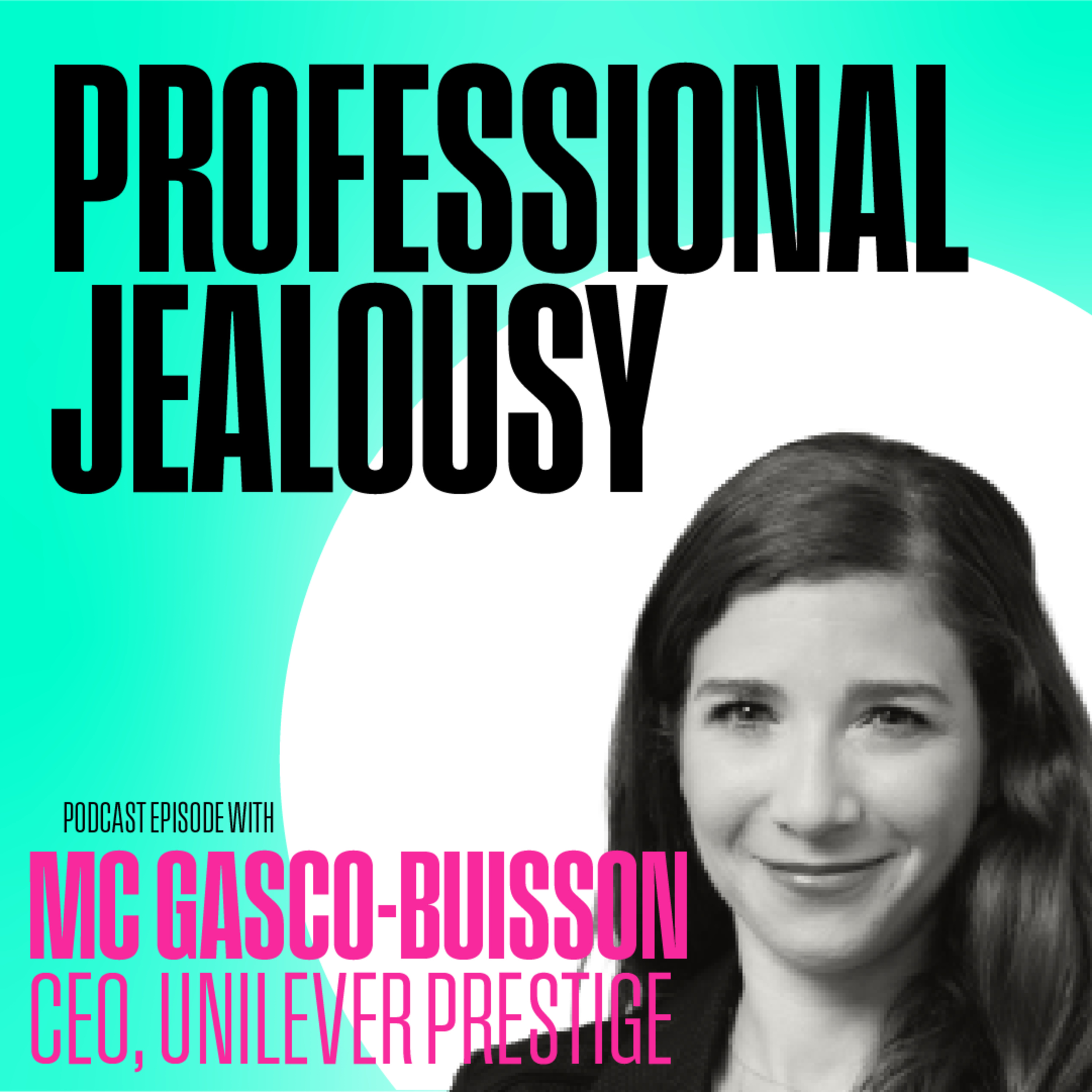 CEO of Unilever Prestige, on Building Brands That Last with MC Gasco-Buisson