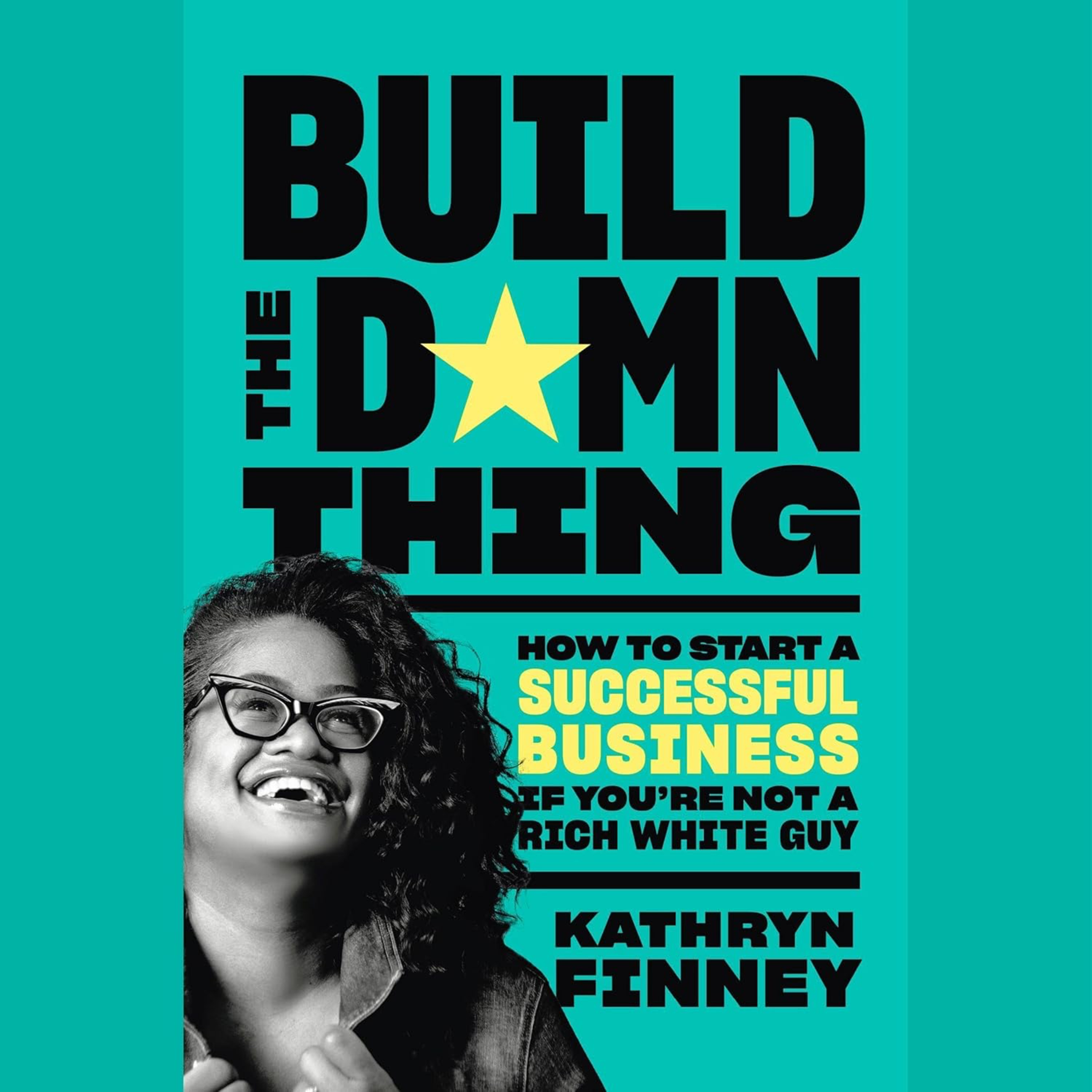 Build the Damn Thing – Kathryn Finney episode artwork