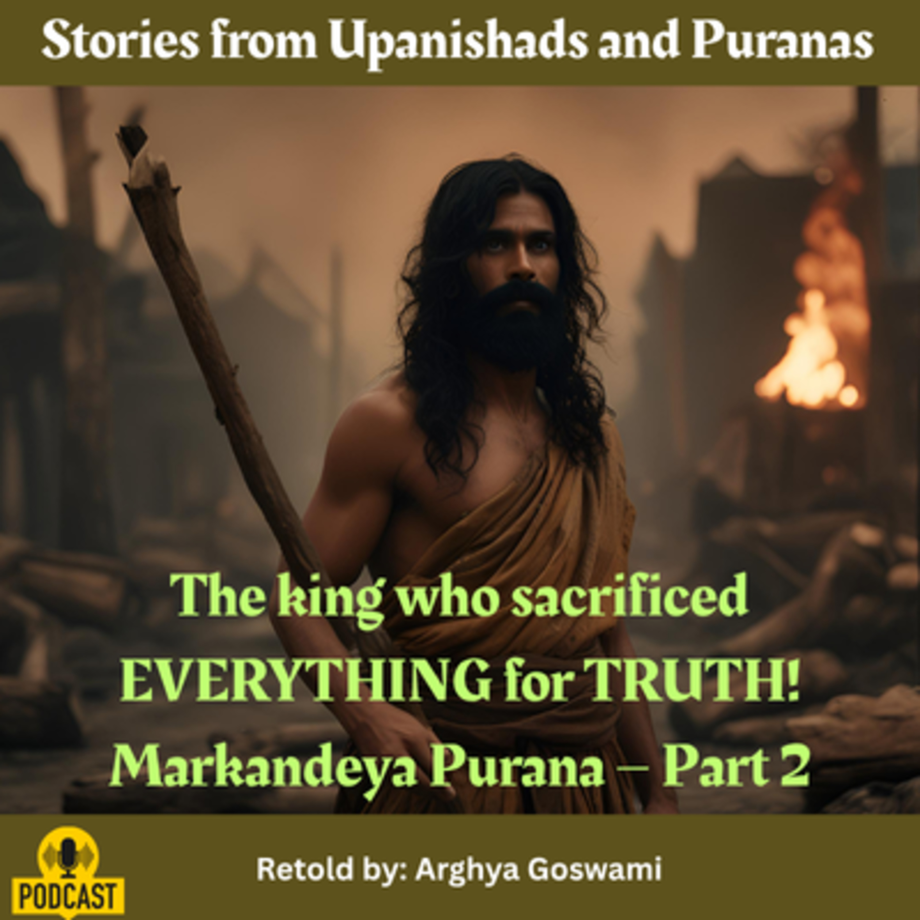 The King Who Sacrified Everything for Truth- Markandeya Purana - Part 2