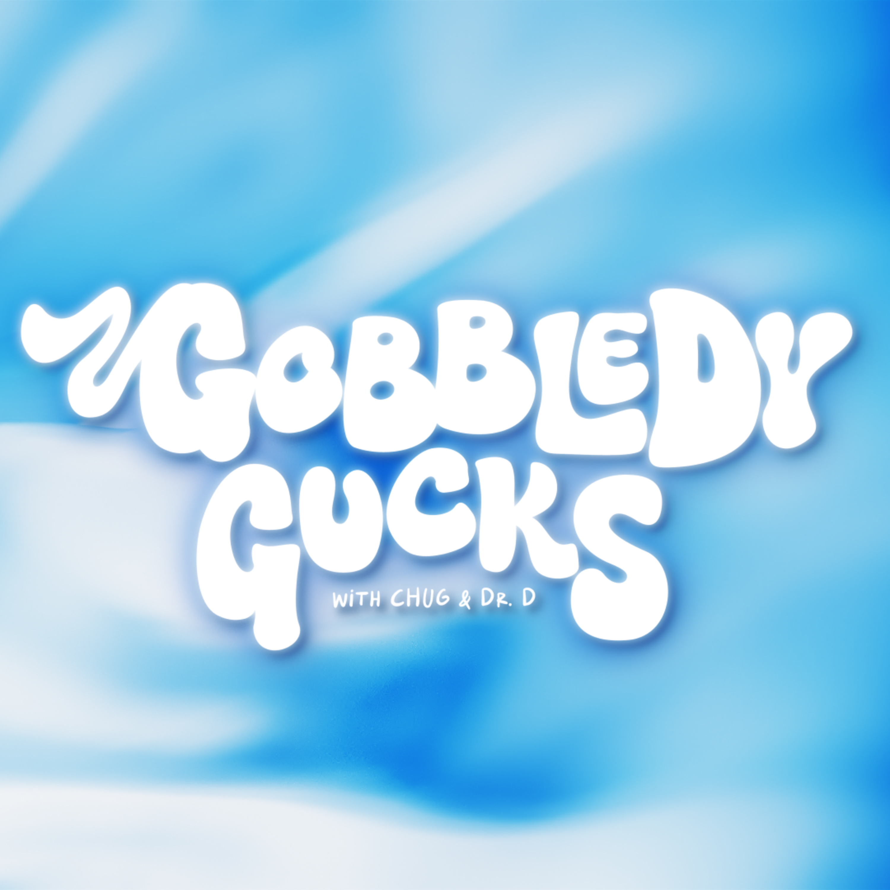RETURN OF THE GUCKS | GOBBLEDYGUCKS 004 episode artwork