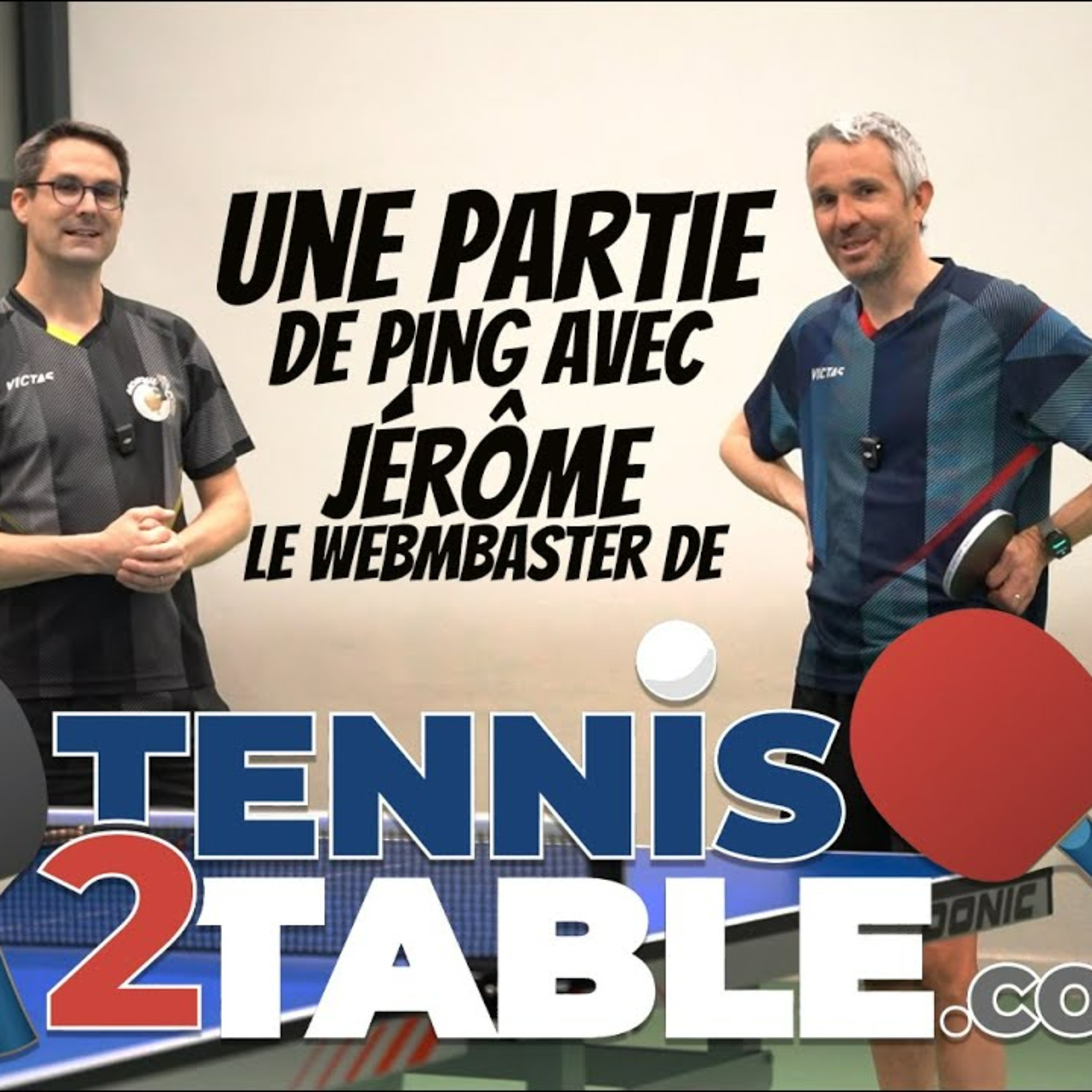 [Interview] Une partie de ping avec... Jérôme BESSET de tennis2table.com episode artwork