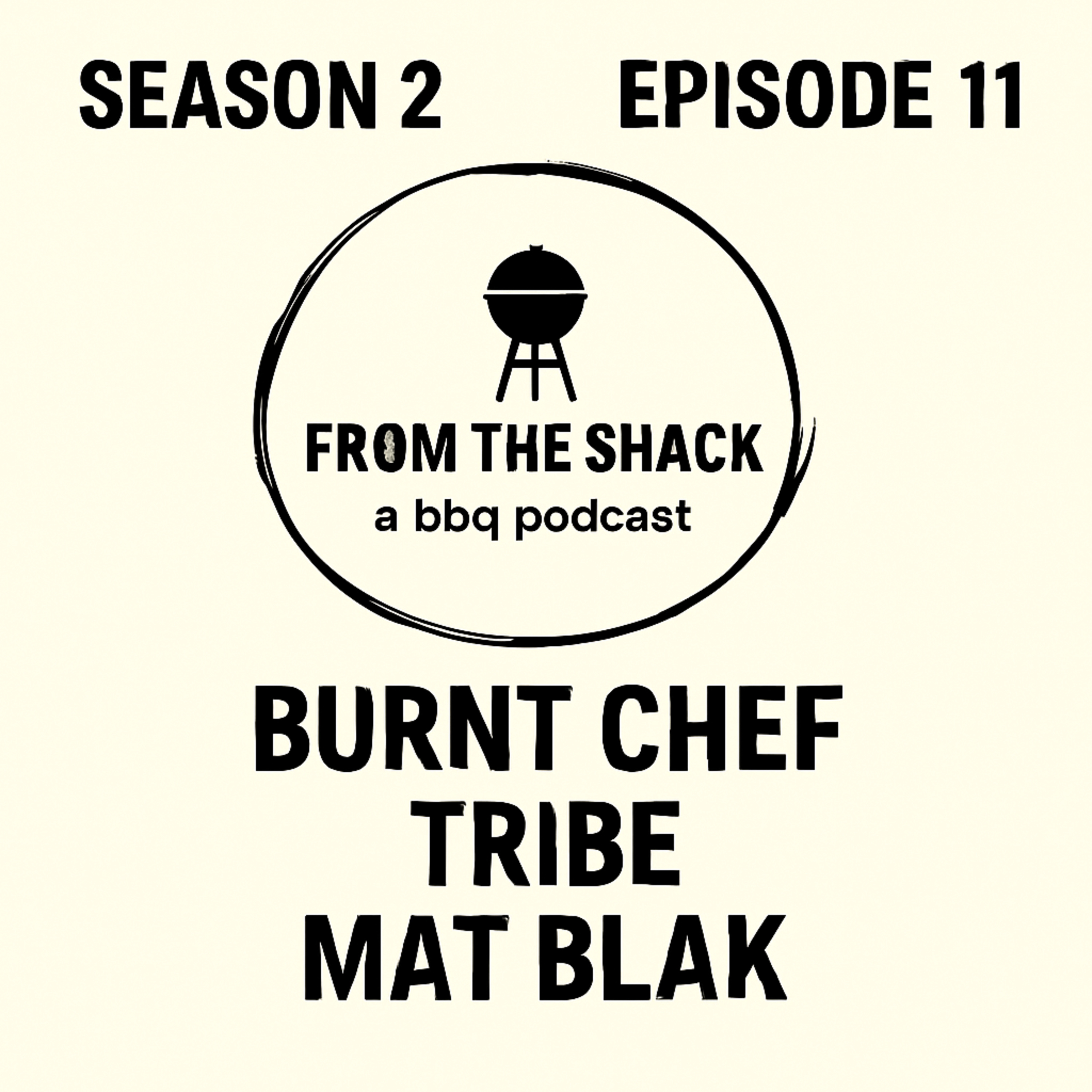 Season 2, Episode 11 — BURNT CHEF X TRIBE X MAT BLAK episode artwork