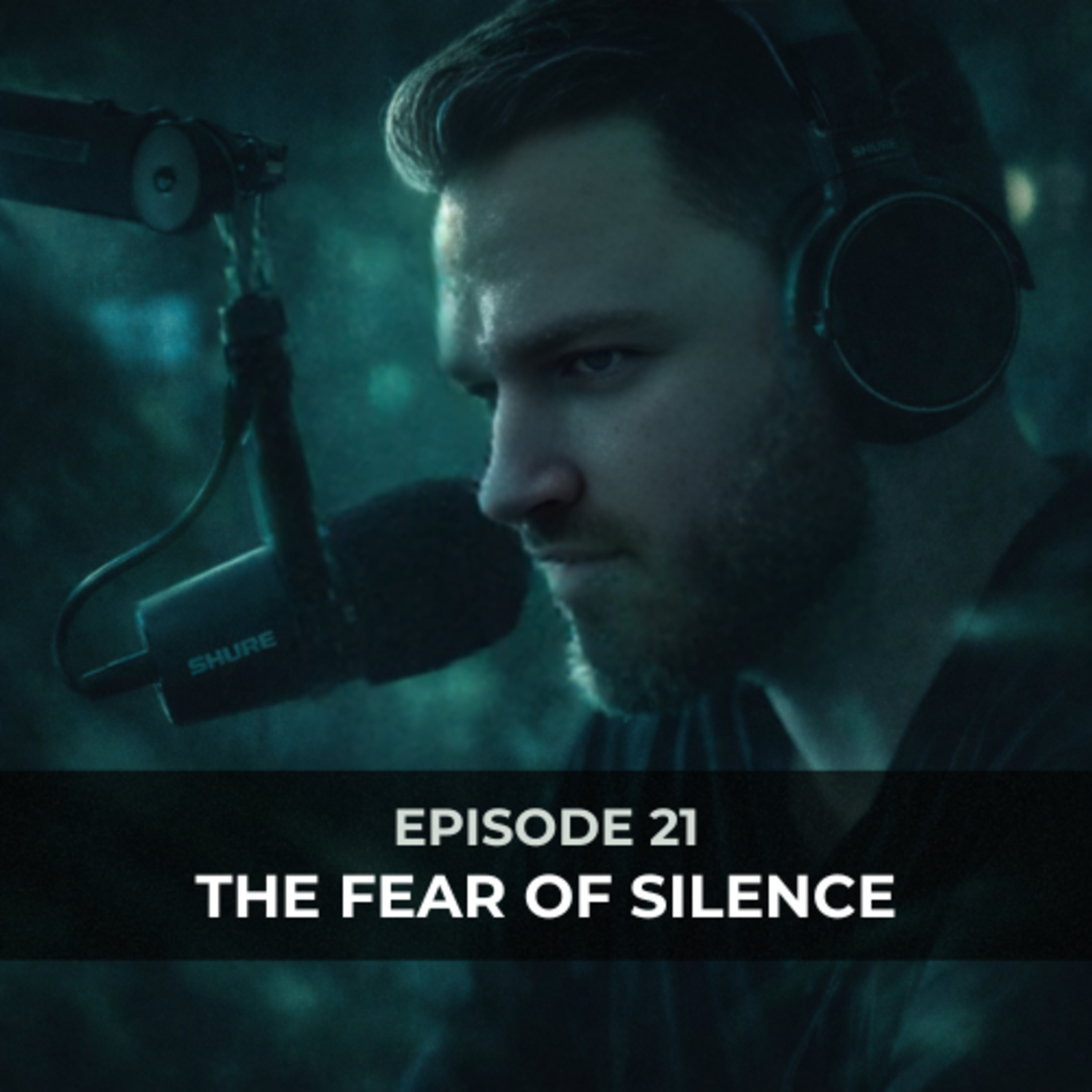 Episode 21 - The Fear of Silence episode artwork