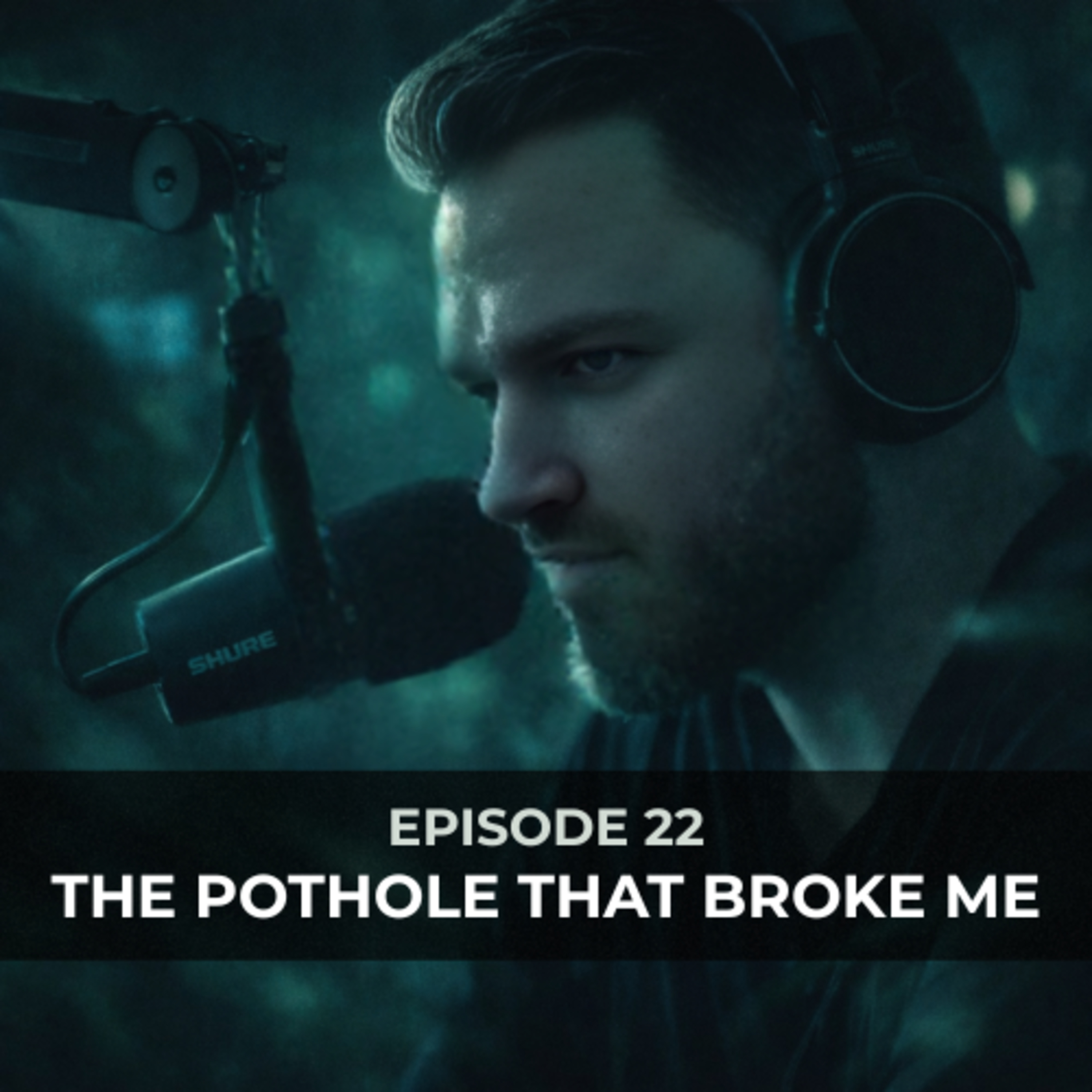 Episode 22 - The Pothole That Broke Me episode artwork