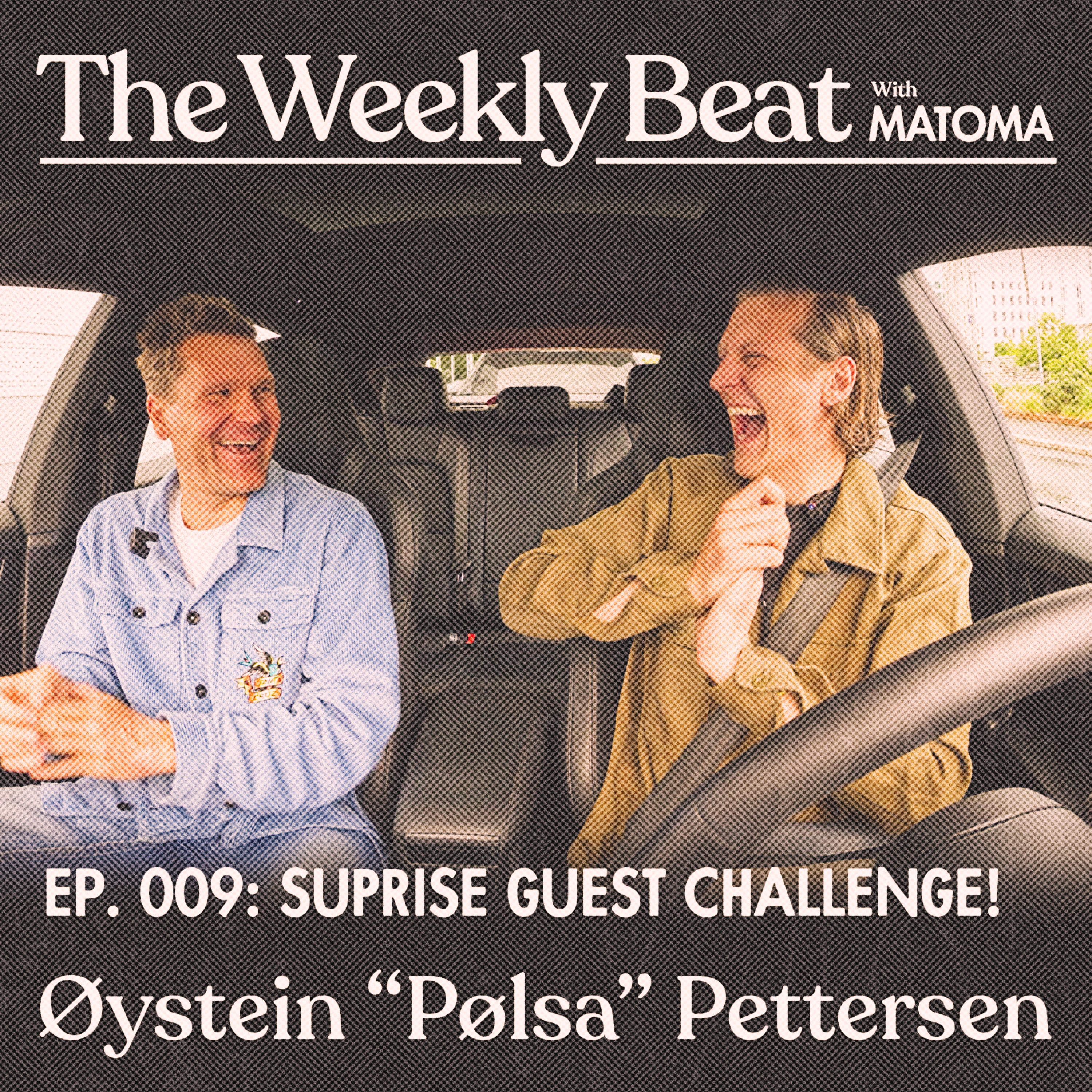 Ep.009: Øystein “Pølsa” Pettersen (Surprise Guest Challenge)