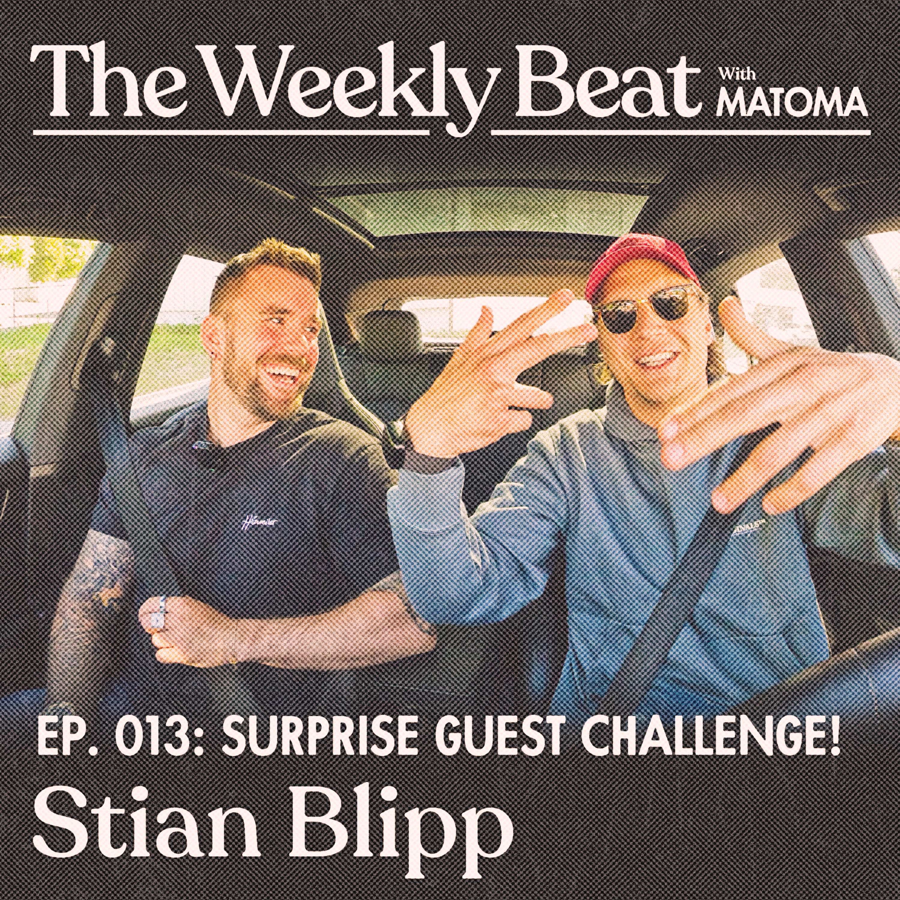 Ep.013: Stian Blipp (Surprise Guest Challenge)