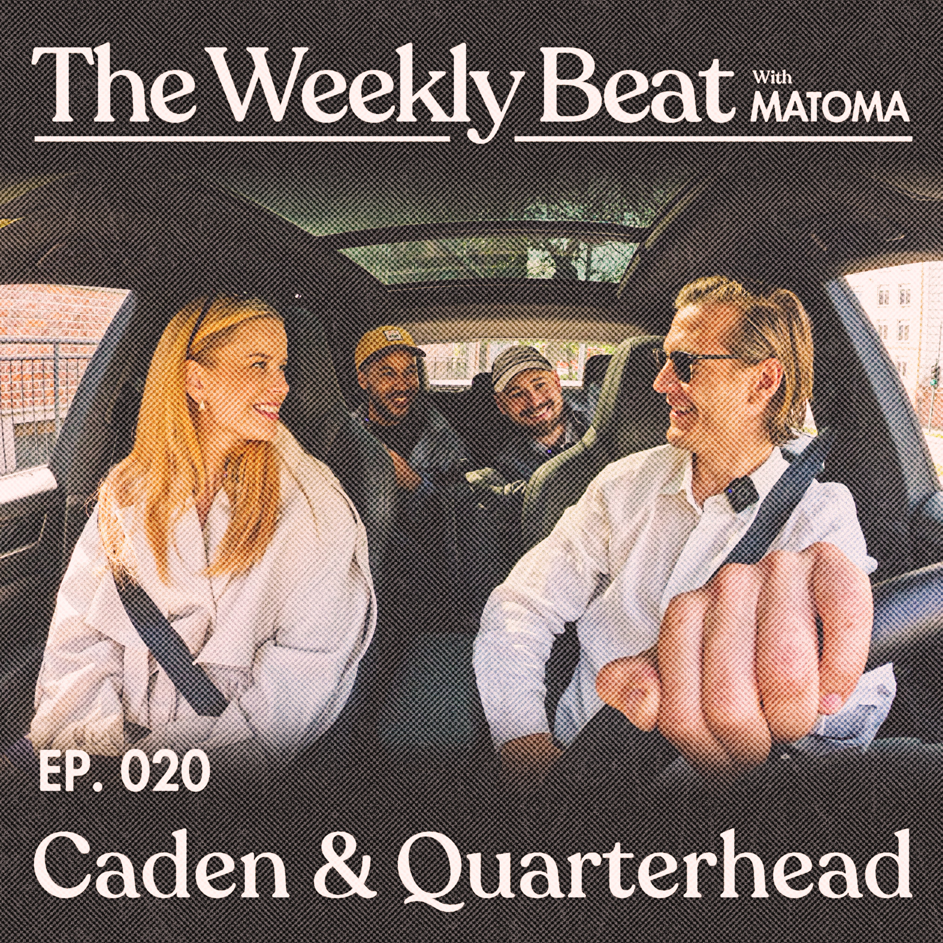 Ep.020: Caden & Quarterhead