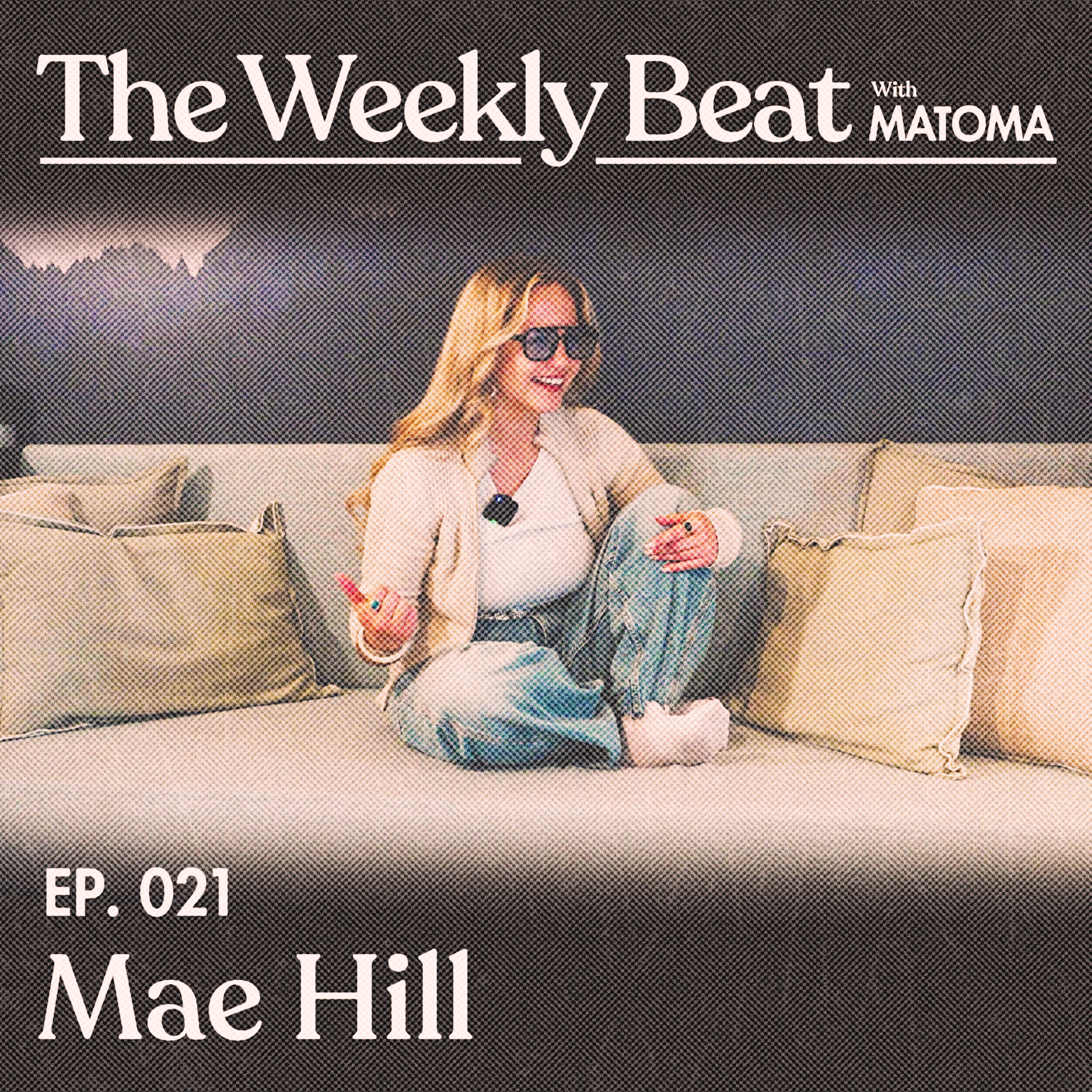 Ep.021: Mae Hill