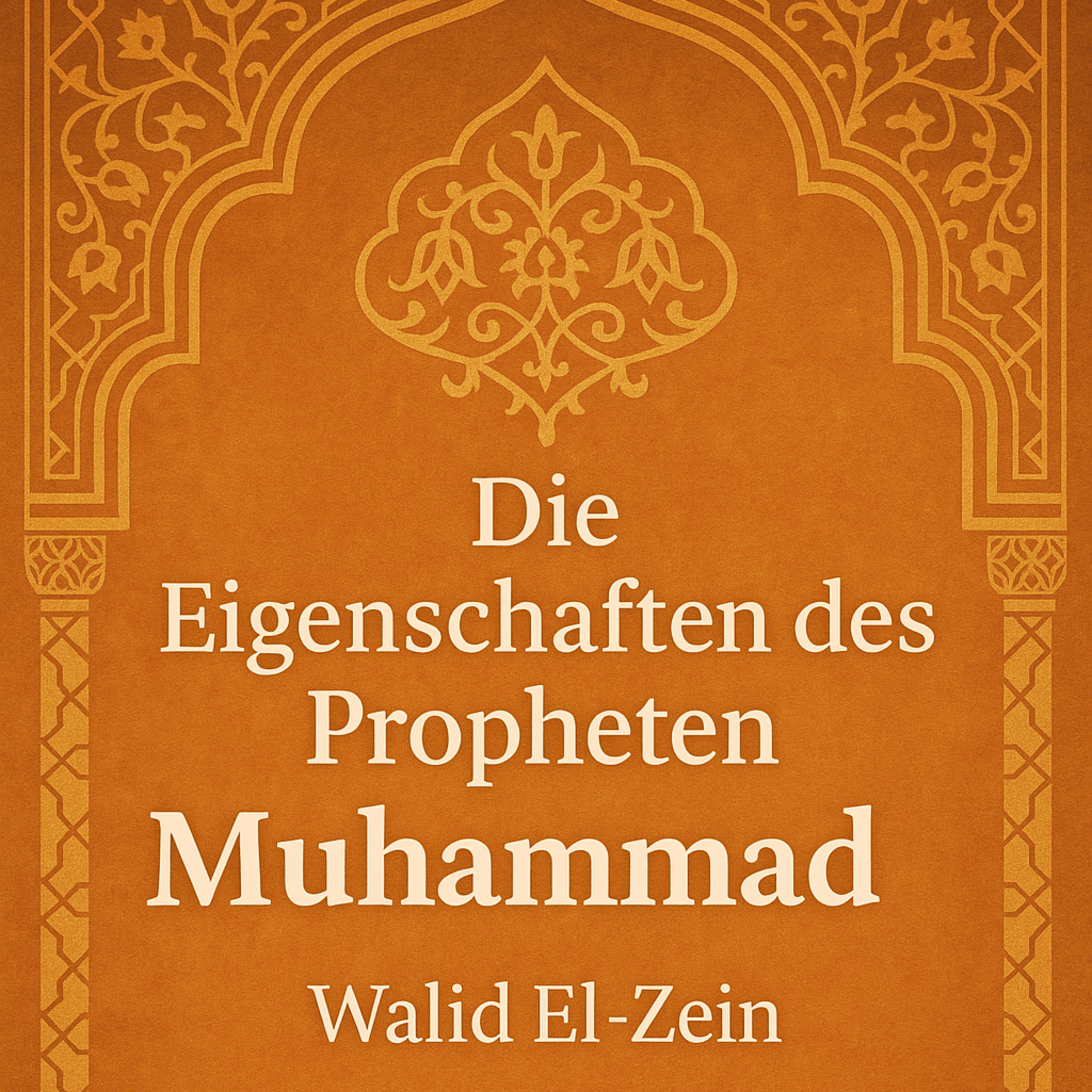 Der Prophet Muhammad ﷺ - Sein Erbe und die Traüme, in denen man ihn sieht episode artwork