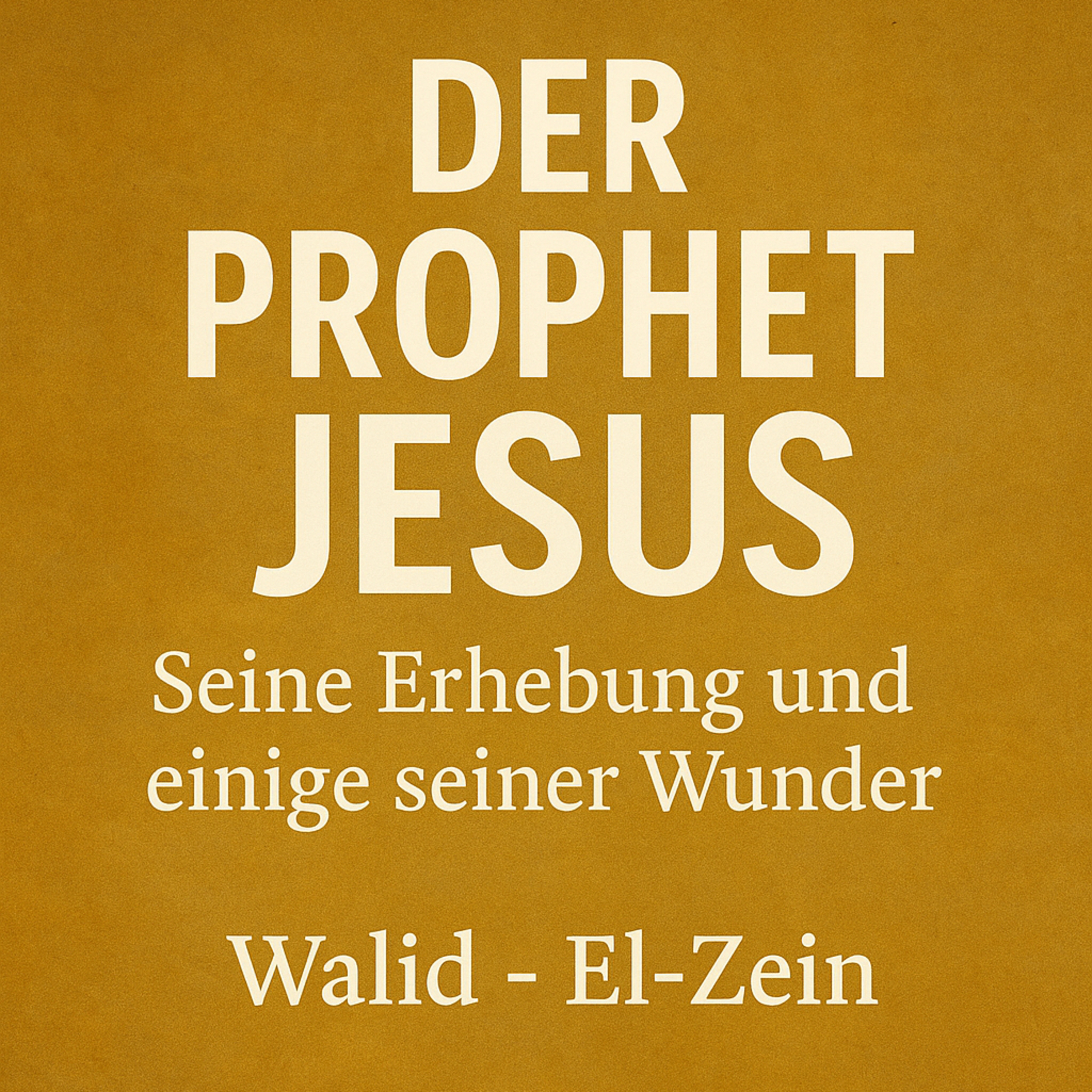 Der Prophet Jesus - Seine Erhebung und einige seiner Wunder  episode artwork