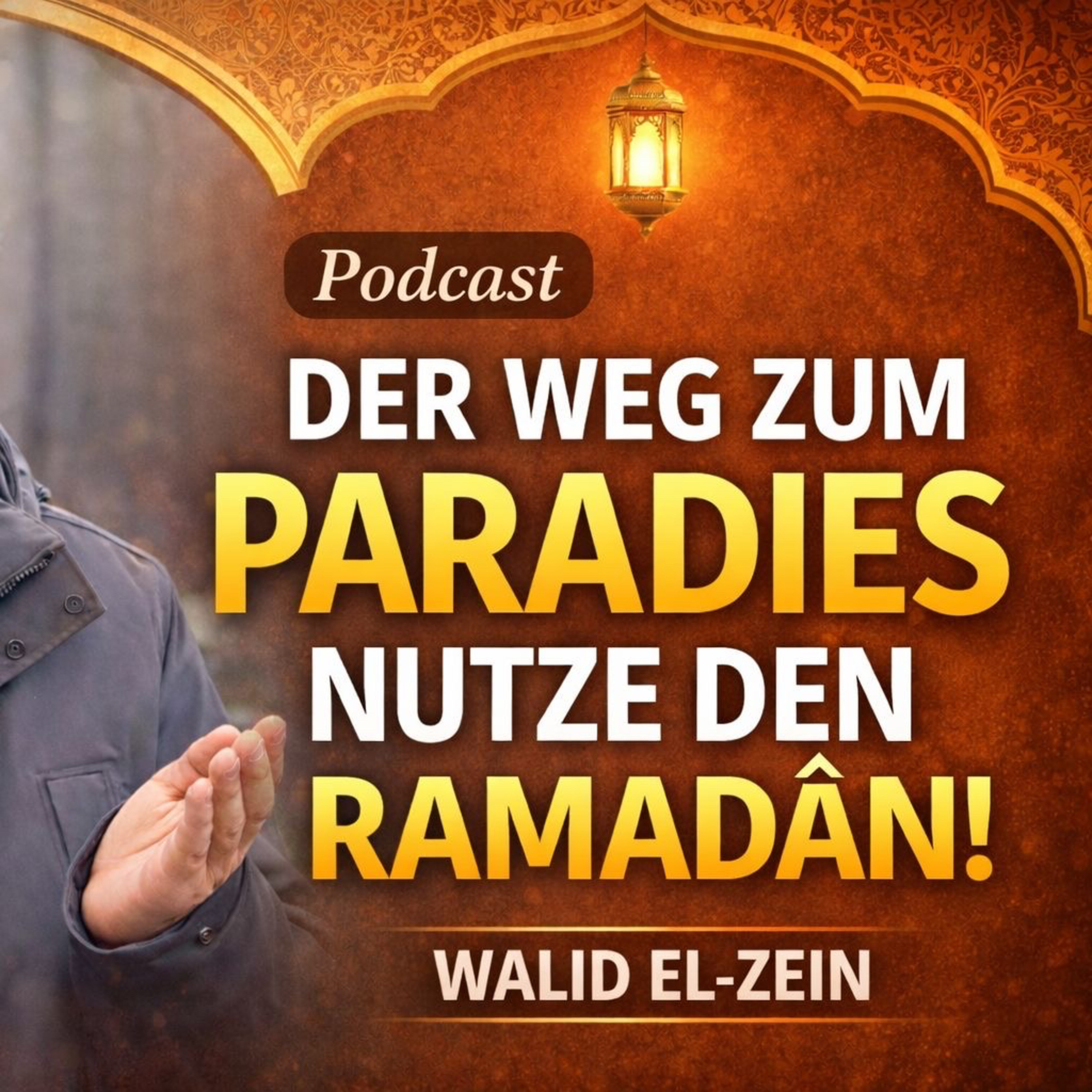Der Weg zum Paradies: Wie du diesen Ramadân nutzt - Walid El-Zein episode artwork