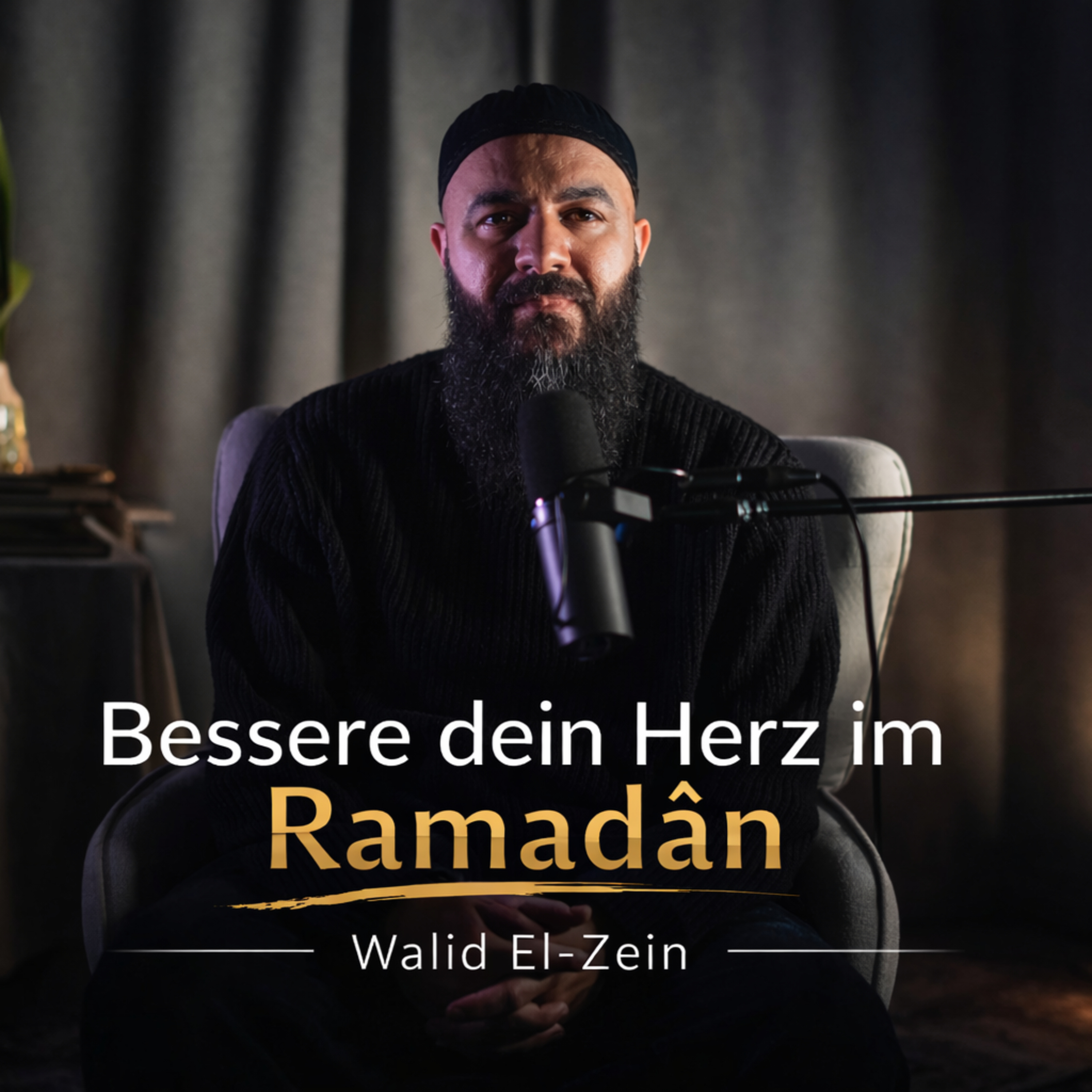 Bessere dein Herz im Ramadân Teil 1 - Walid El-Zein episode artwork