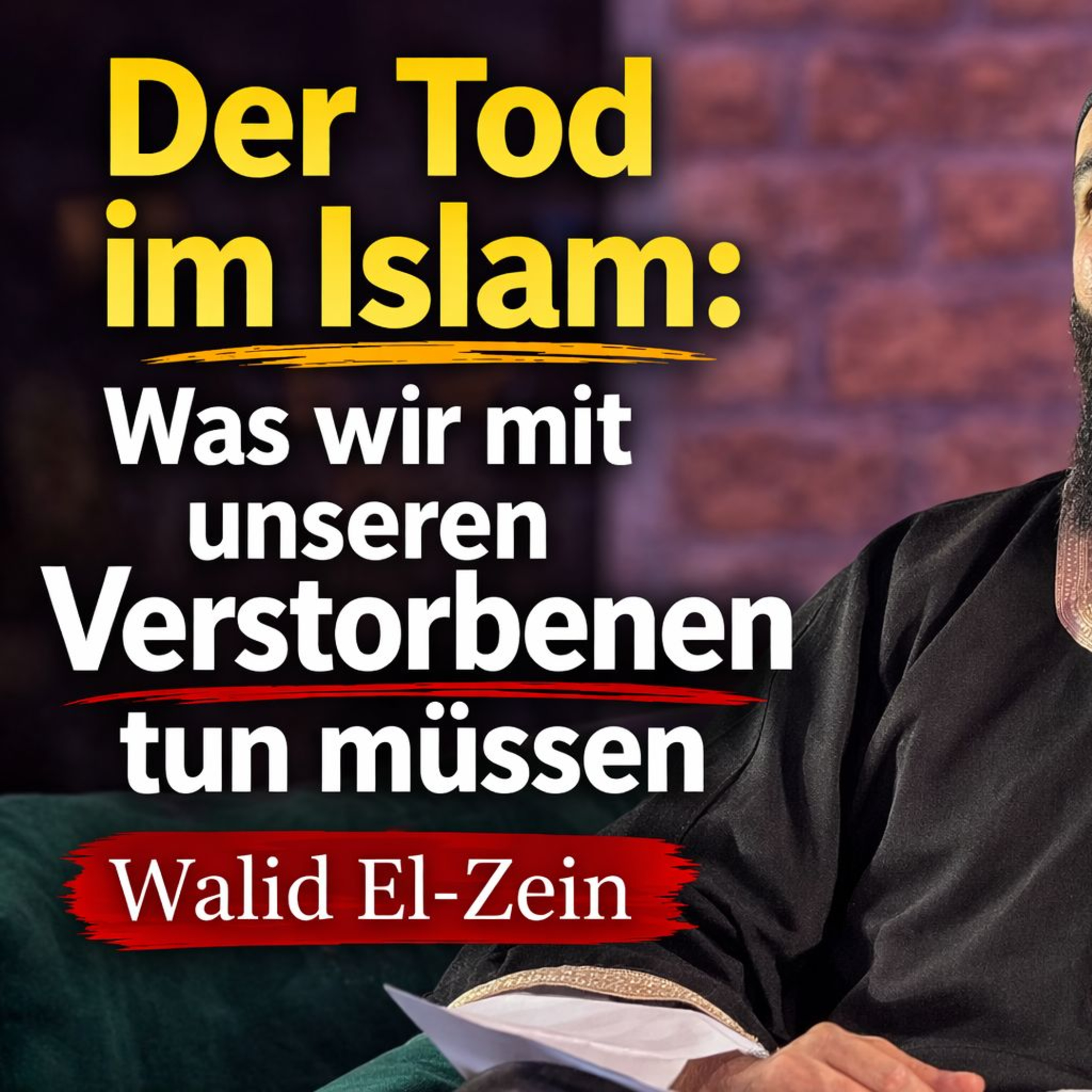 Der Tod im Islam: Was wir mit unseren Verstorbenen tun müssen TEIL 2 - Walid El-Zein episode artwork