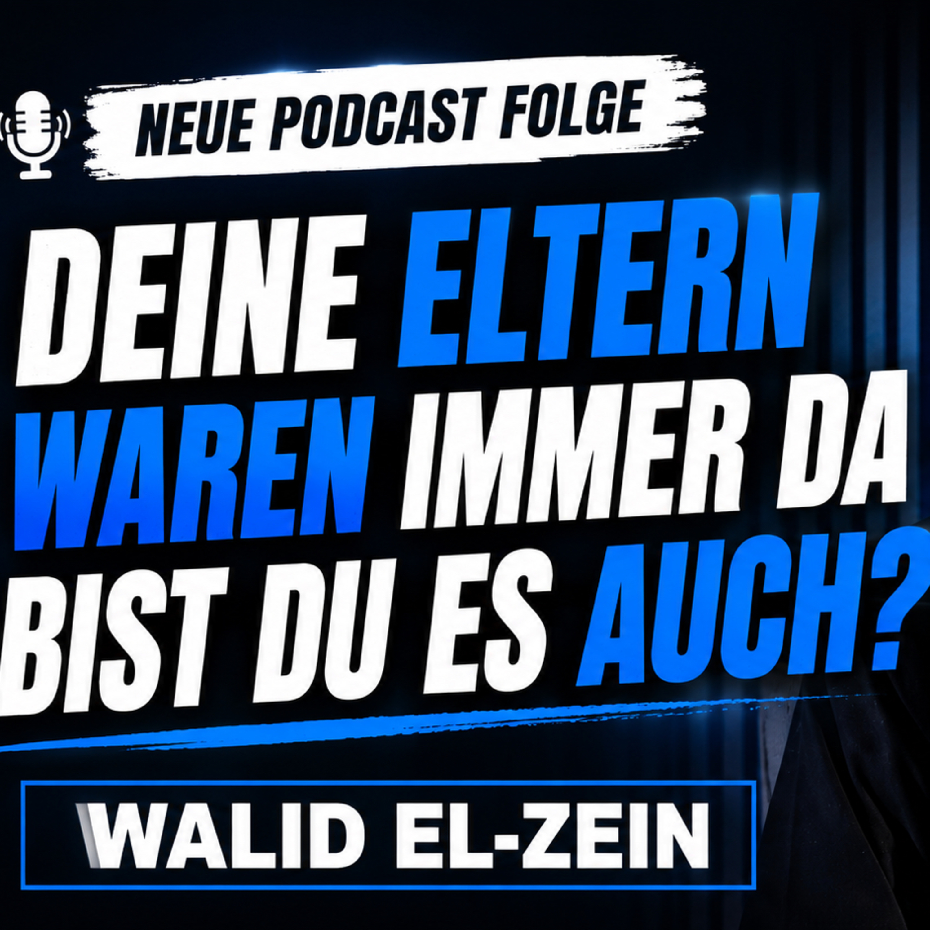 Deine Eltern waren immer da - Bist du es auch ? - Walid El-Zein episode artwork