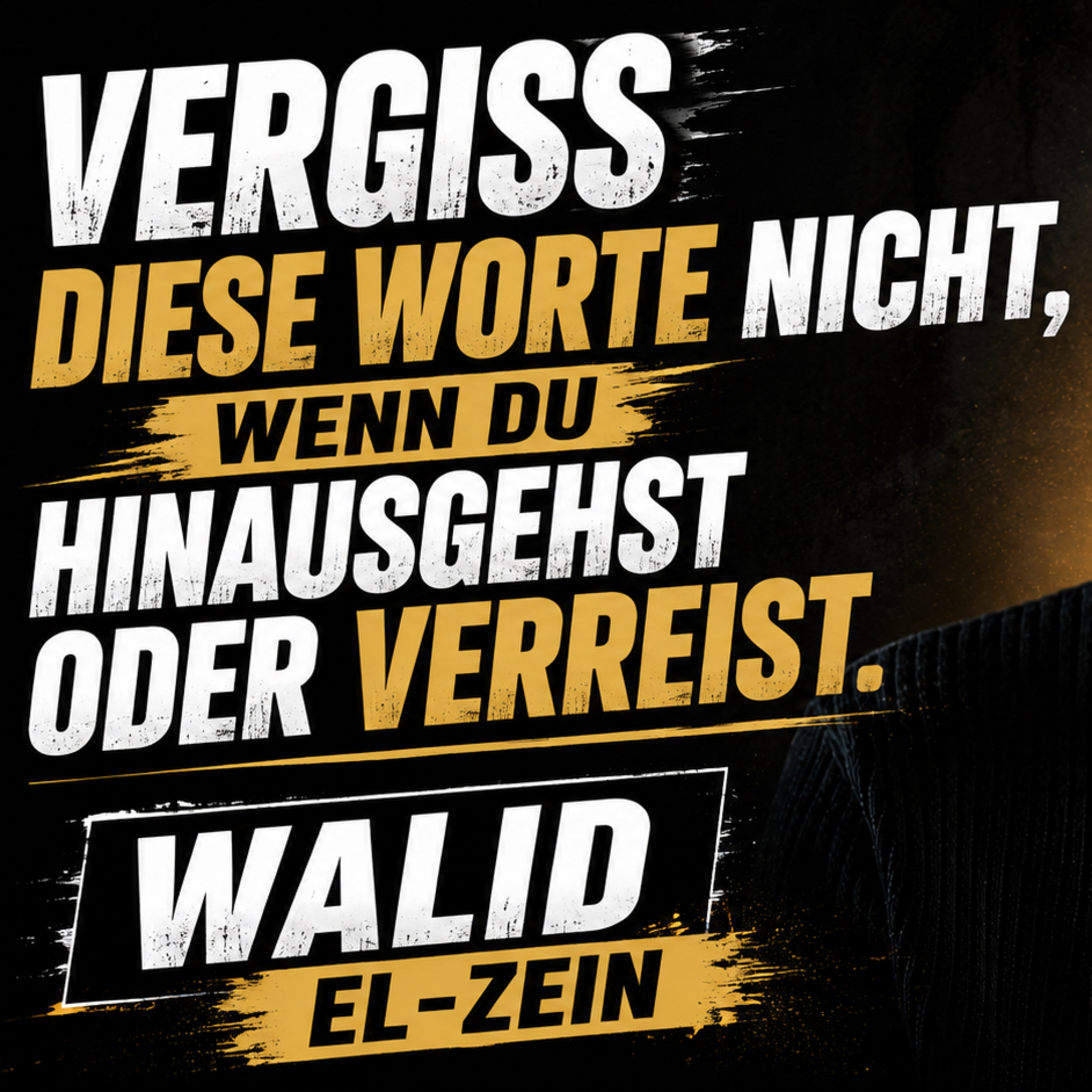 Vergiss diese Worte nicht wenn du hinausgehst oder verreist - Walid El-Zein