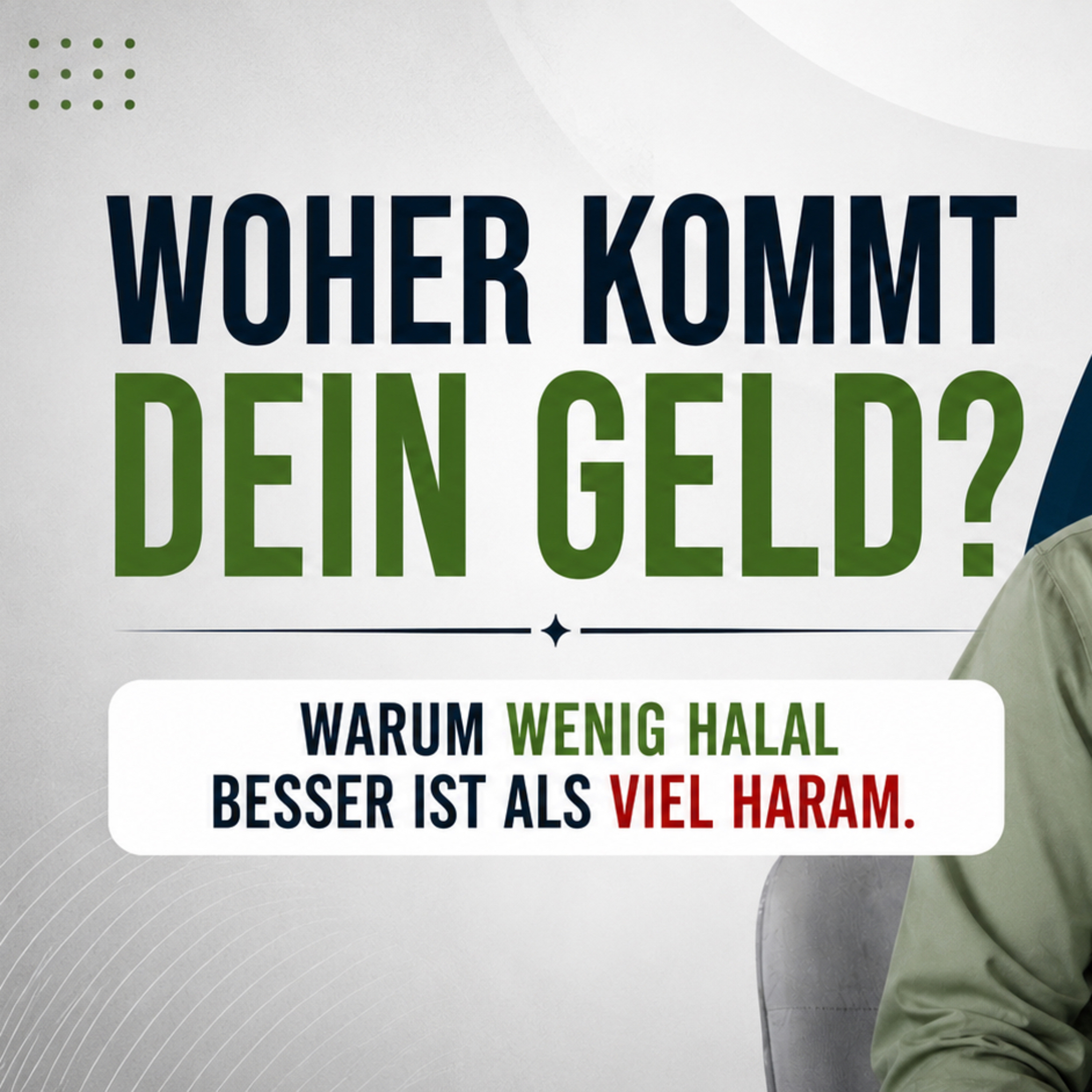 Woher kommt dein Geld ? Warum wenig Halal besser ist als viel Haram - Walid El-Zein