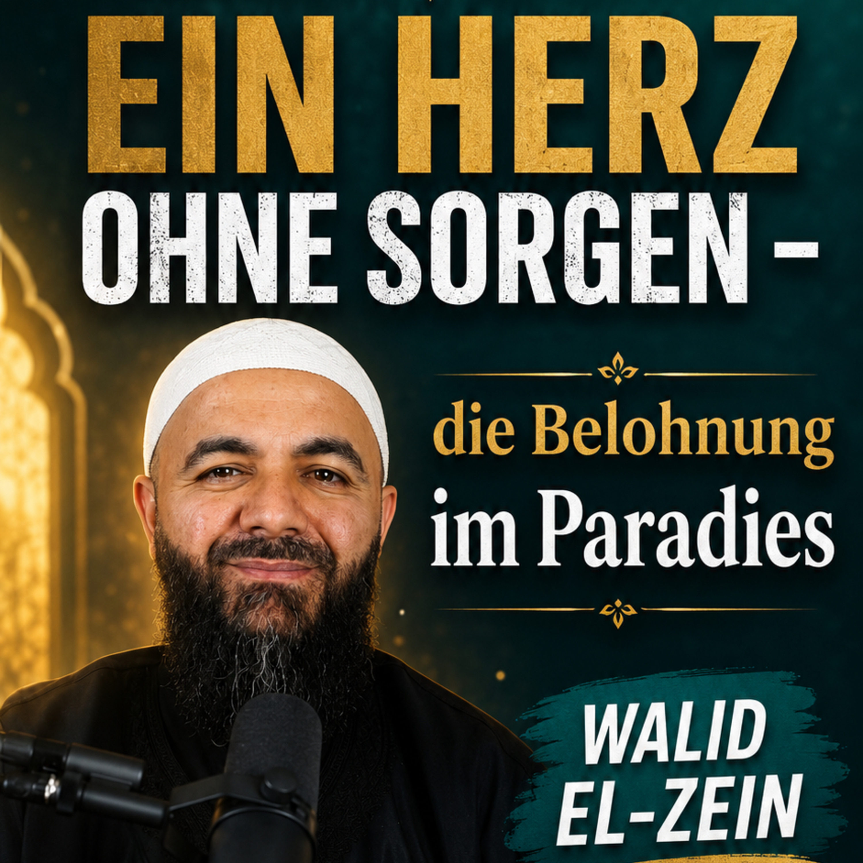 Walid El-Zein - Ein Herz ohne Sorgen – die Belohnung im Paradies