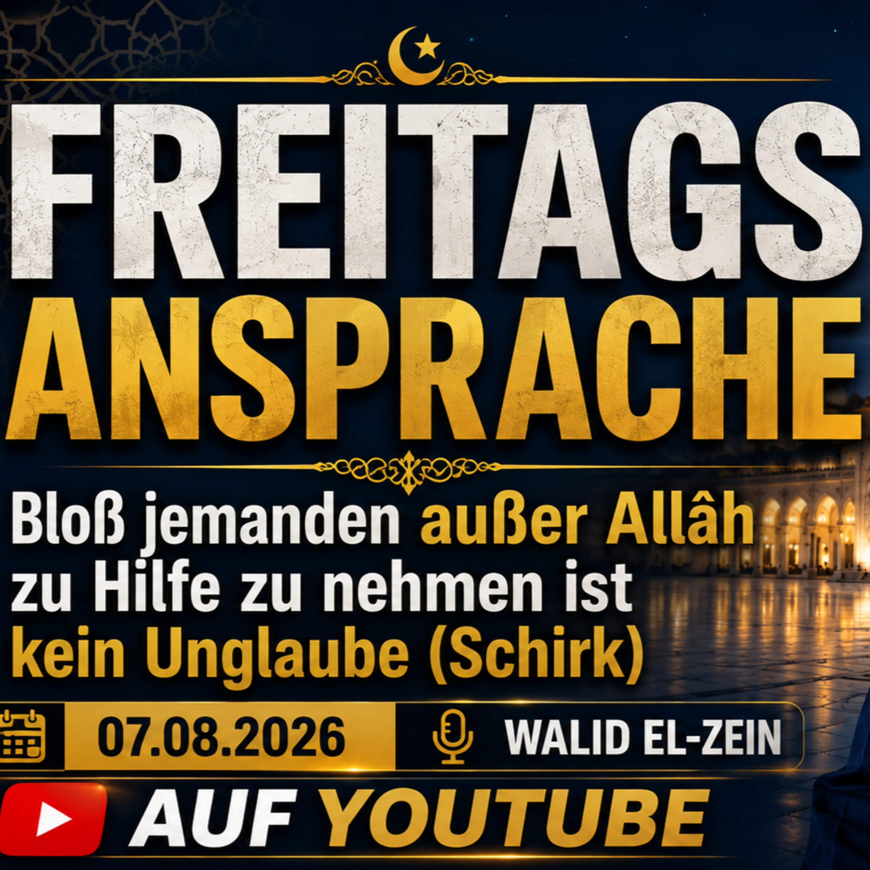 Walid El-Zein | Freitagsansprache - Bloß jemanden außer Allâh zu Hilfe zu nehmen ist kein Unglaube ( Schirk )