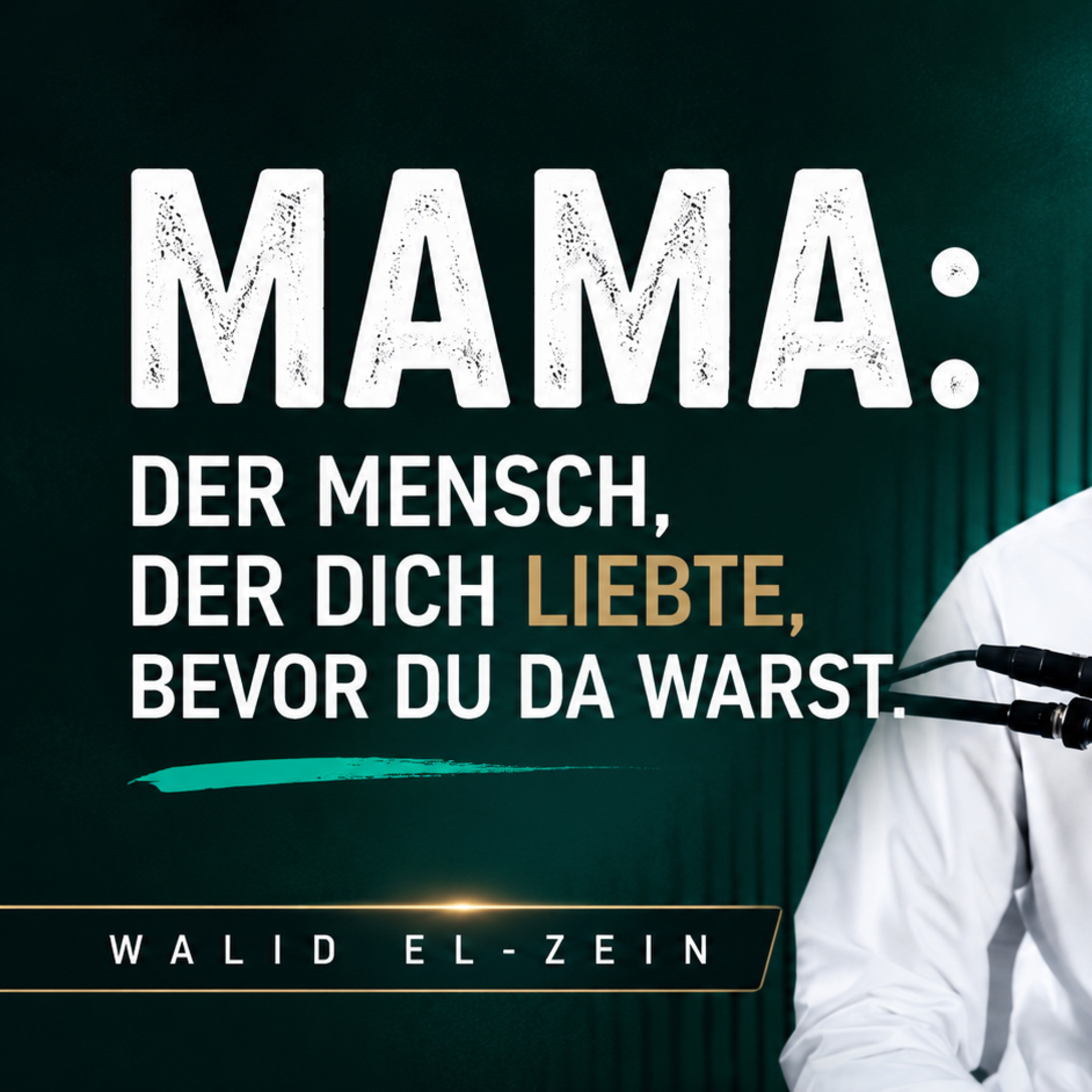 Die Mutter: Ein Rat, den du nie vergessen darfst - Walid El-Zein