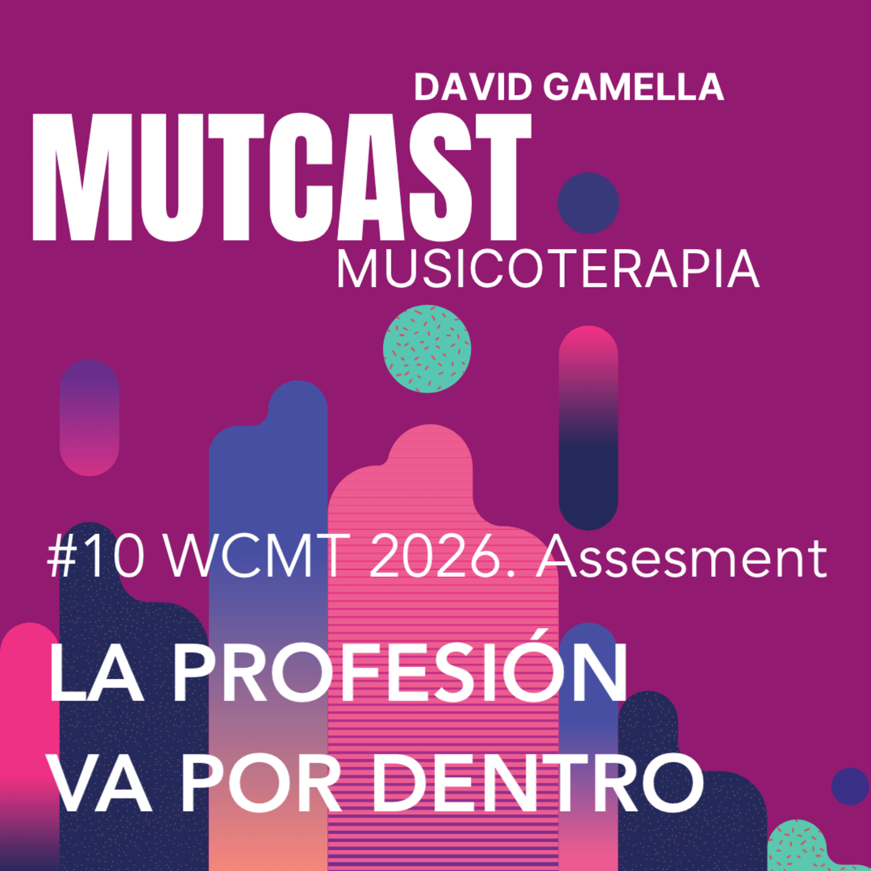 SERIE PROFESIONAL #10. Especial World Congress of Music Therapy 2026: Assessments episode artwork