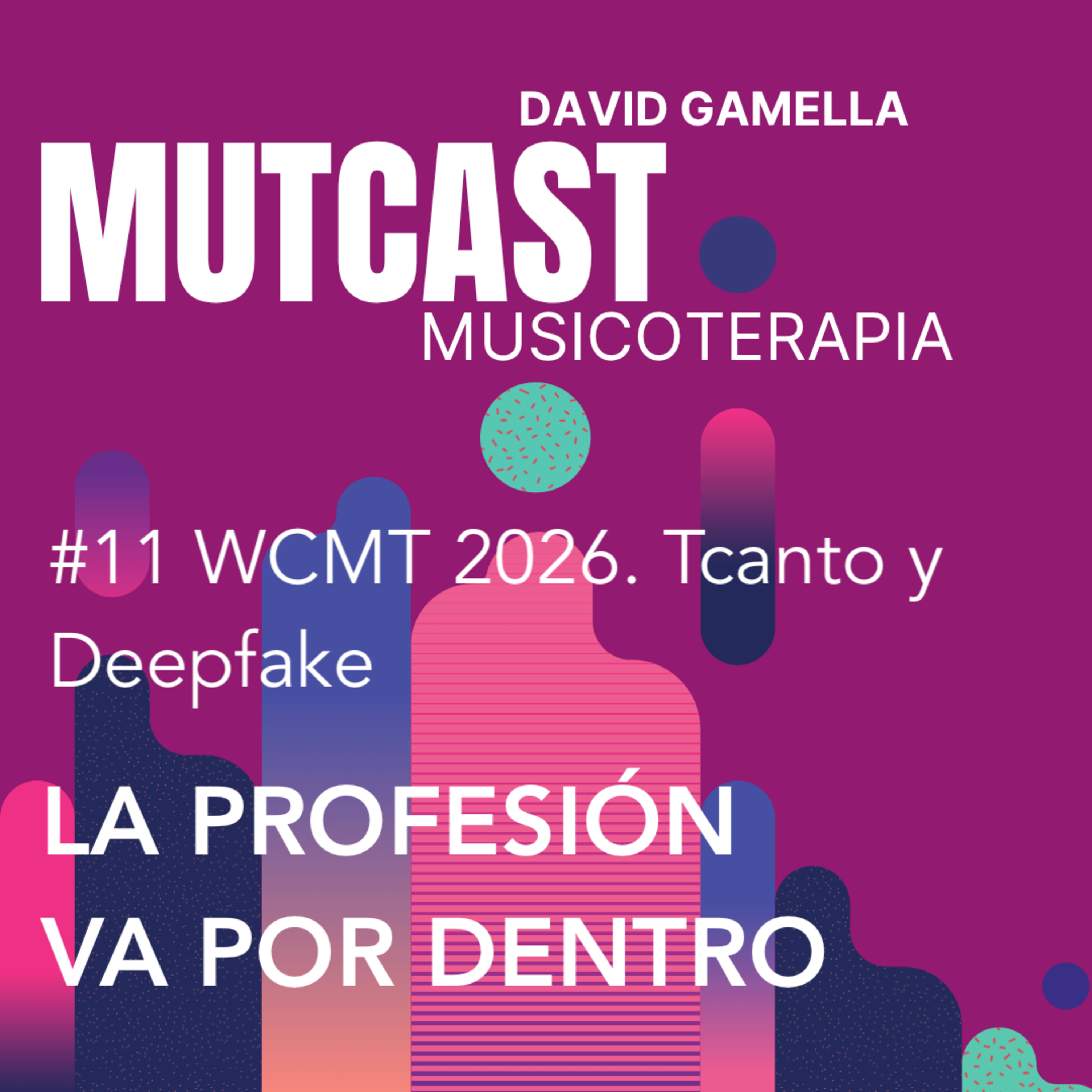 SERIE PROFESIONAL #11. Especial World Congress of Music Therapy 2026: Canto y Deepfake episode artwork