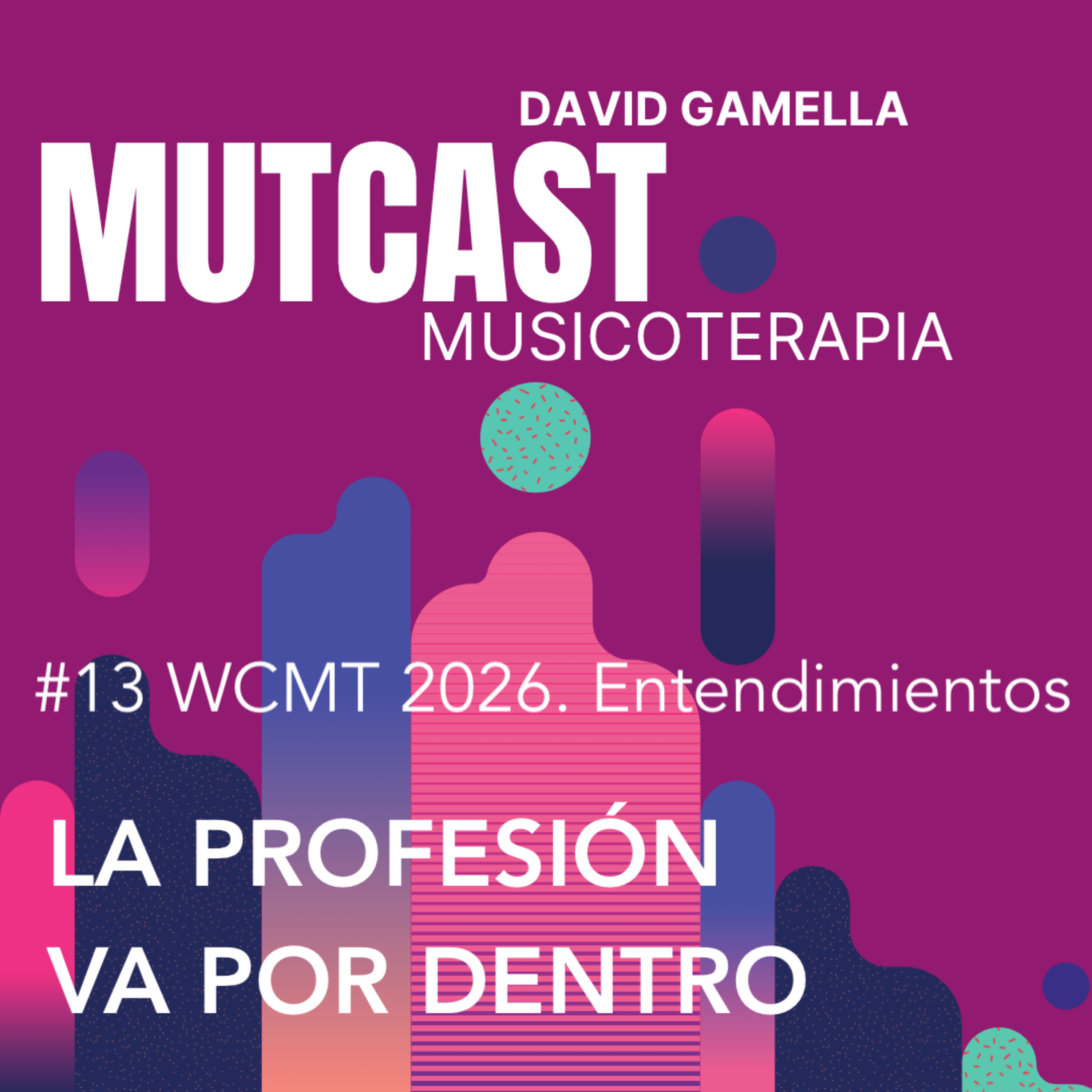 SERIE PROFESIONAL #13. Especial World Congress of Music Therapy 2026: Entendimientos episode artwork