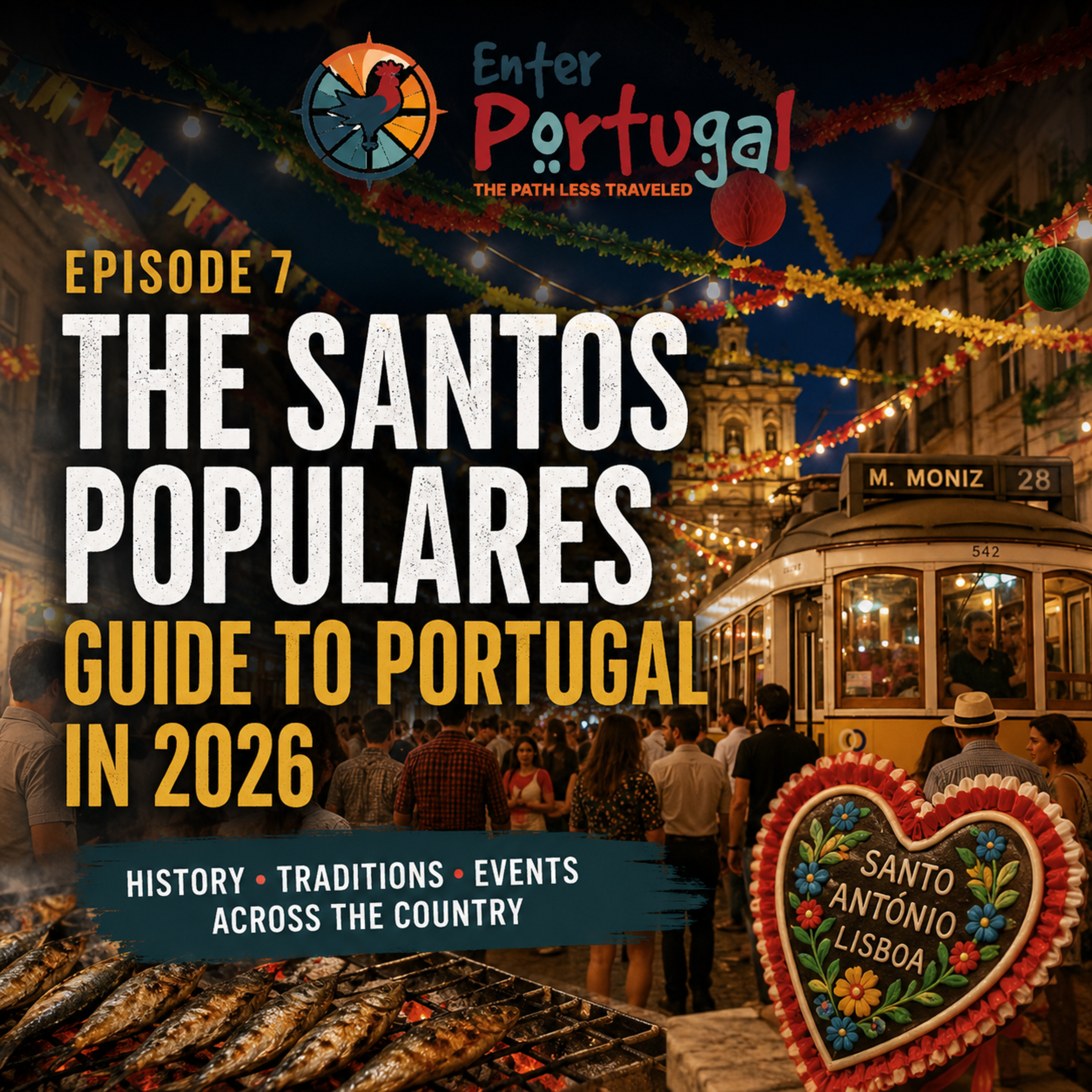 EP07: The Santos Populares Guide to Portugal 2026 | History, Traditions & Celebrations episode artwork