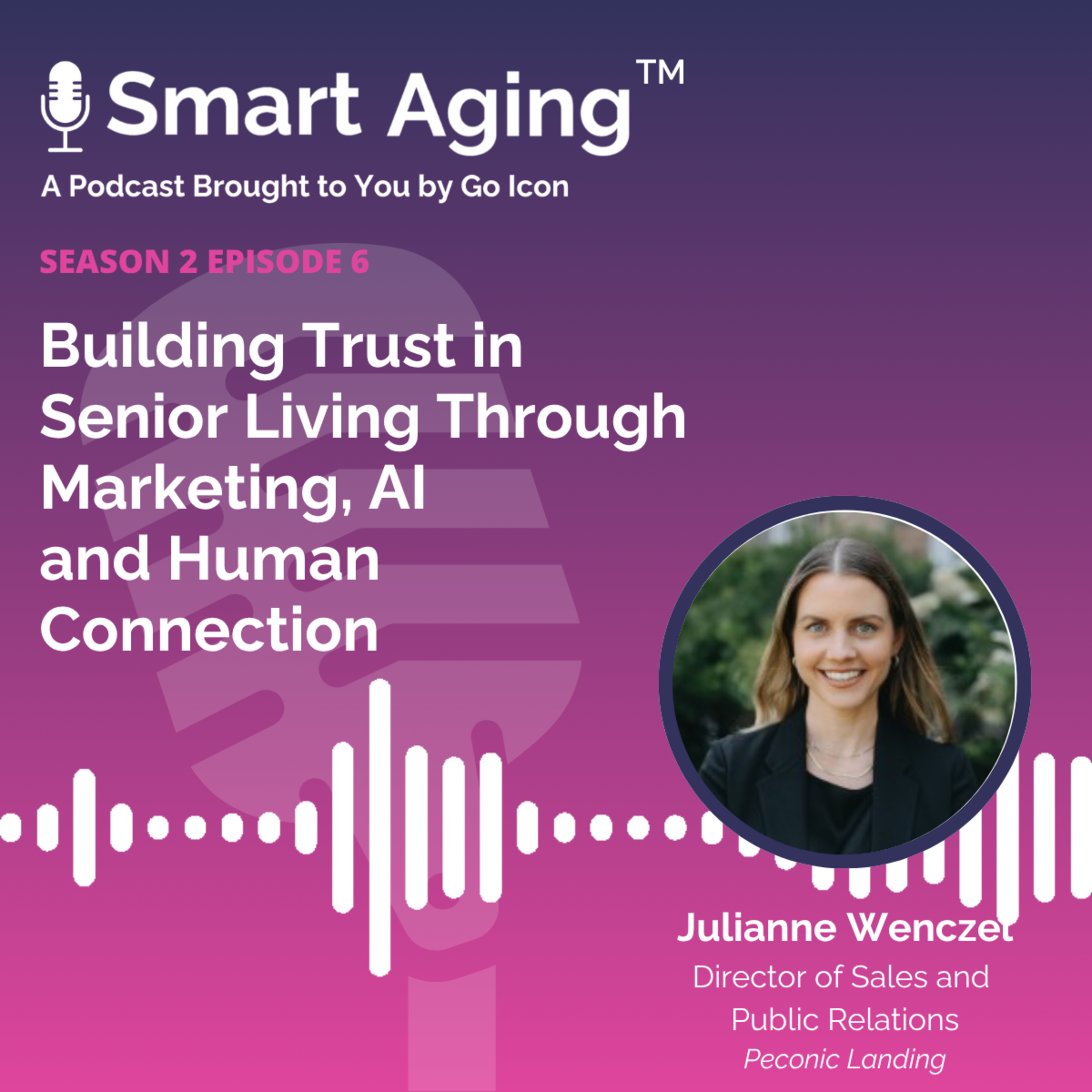 S2.E6 Julianne Wenzcel - Building Trust Before Move-In Through Marketing, Technology and Human Connection episode artwork
