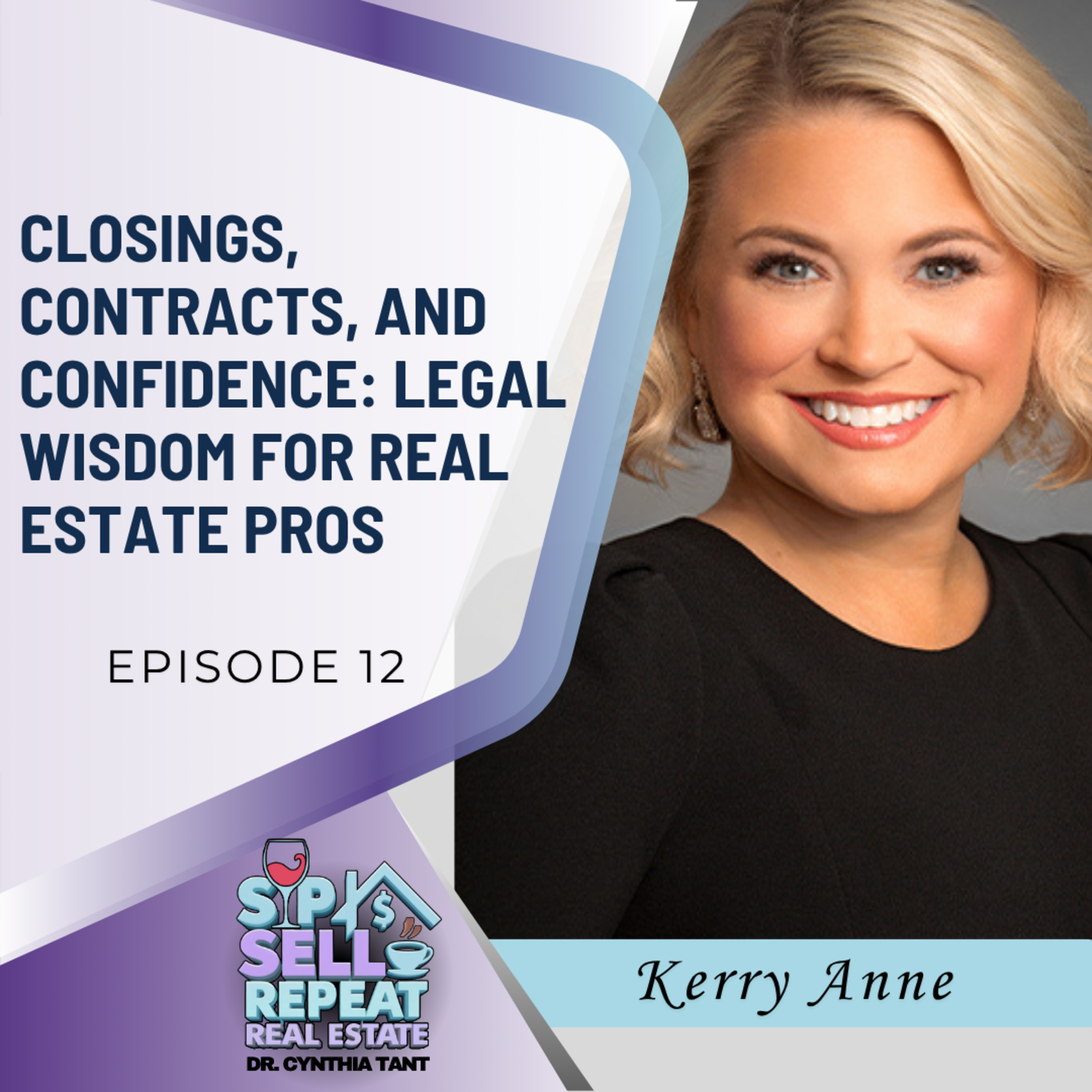 Closings, Contracts, and Confidence: Legal Wisdom for Real Estate Pros - EP 12