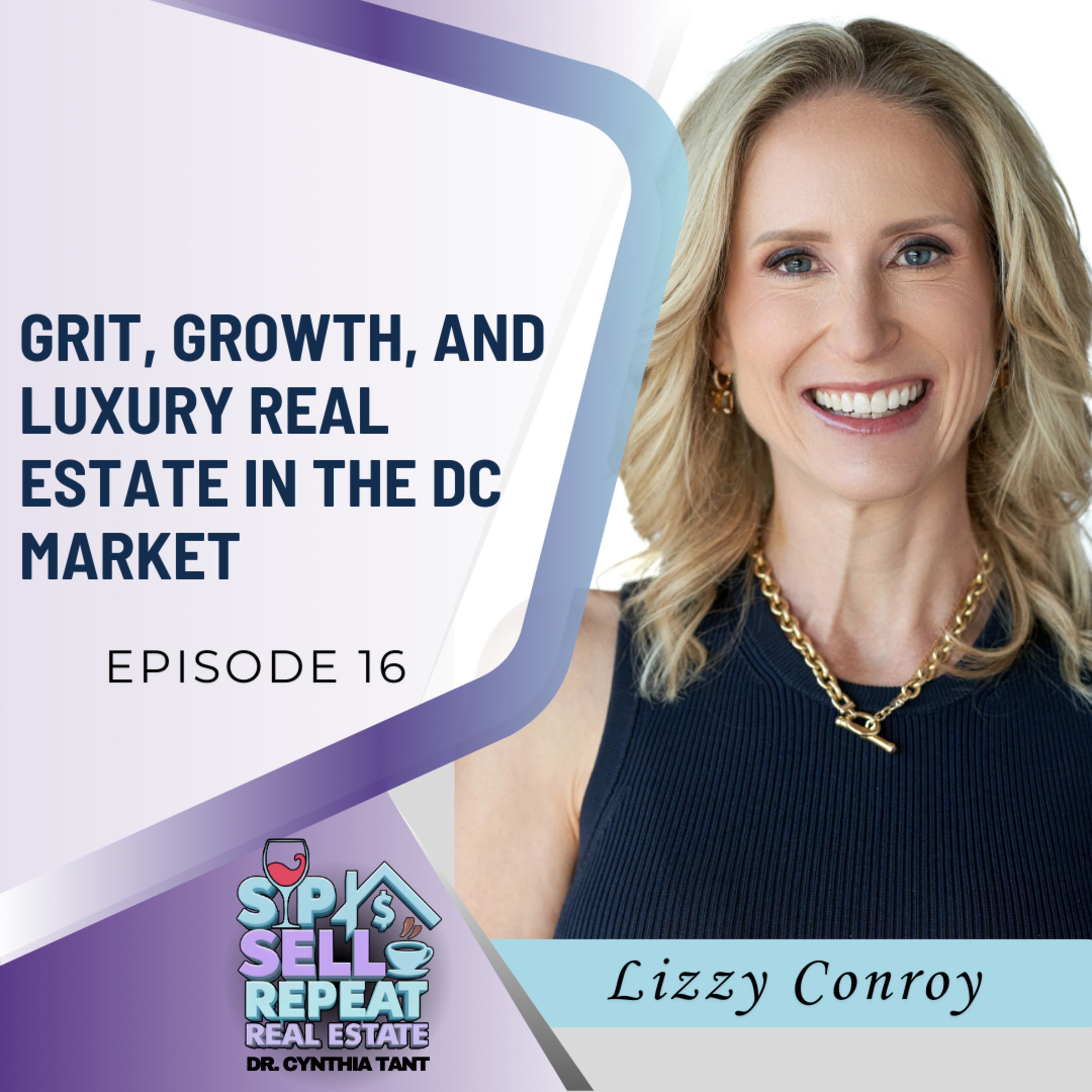 Grit, Growth, and Luxury Real Estate in the DC Market - EP 16