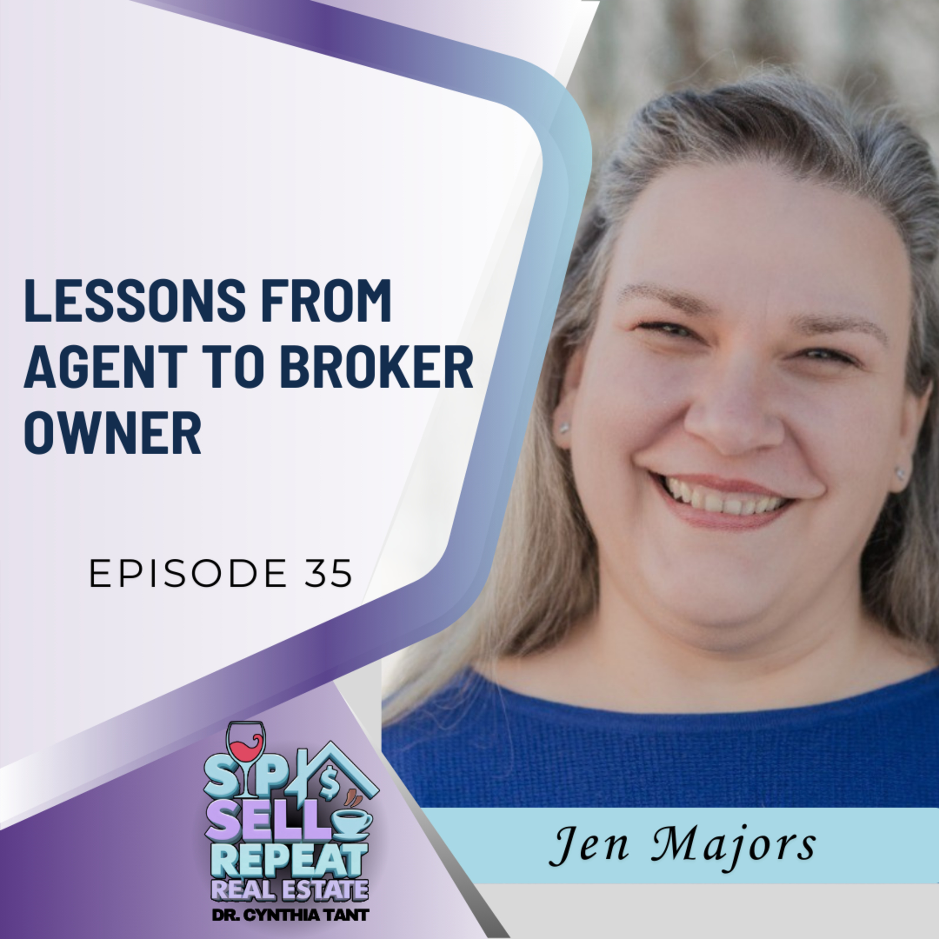 From Agent to Broker Owner: Lessons in Leadership and Real Estate - EP 35
