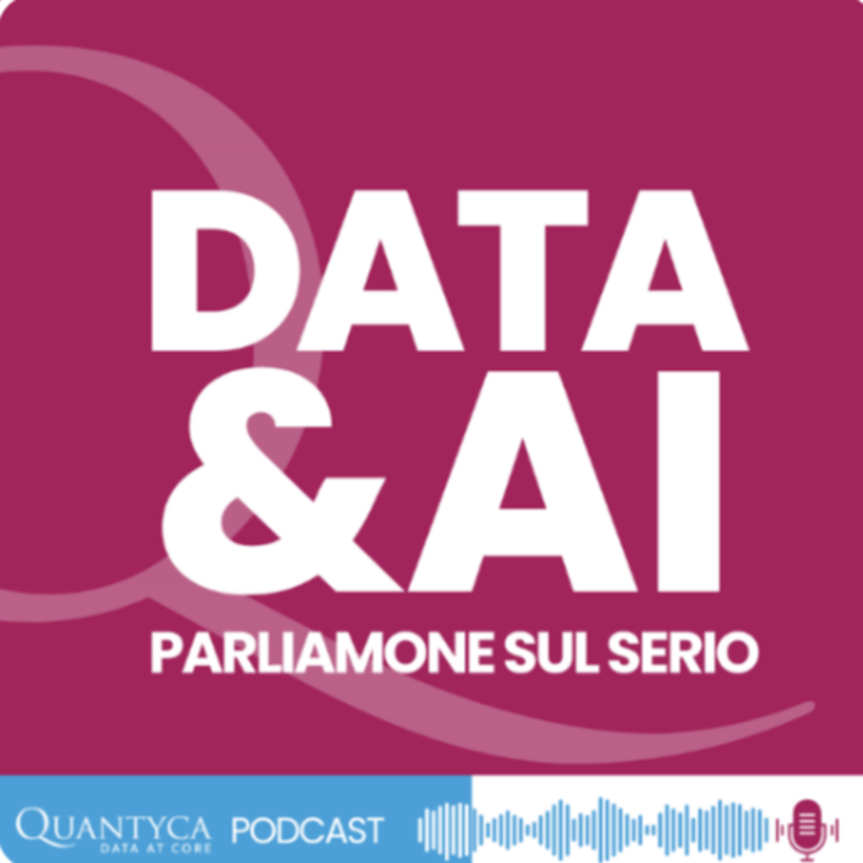 Data & AI: Parliamone sul serio