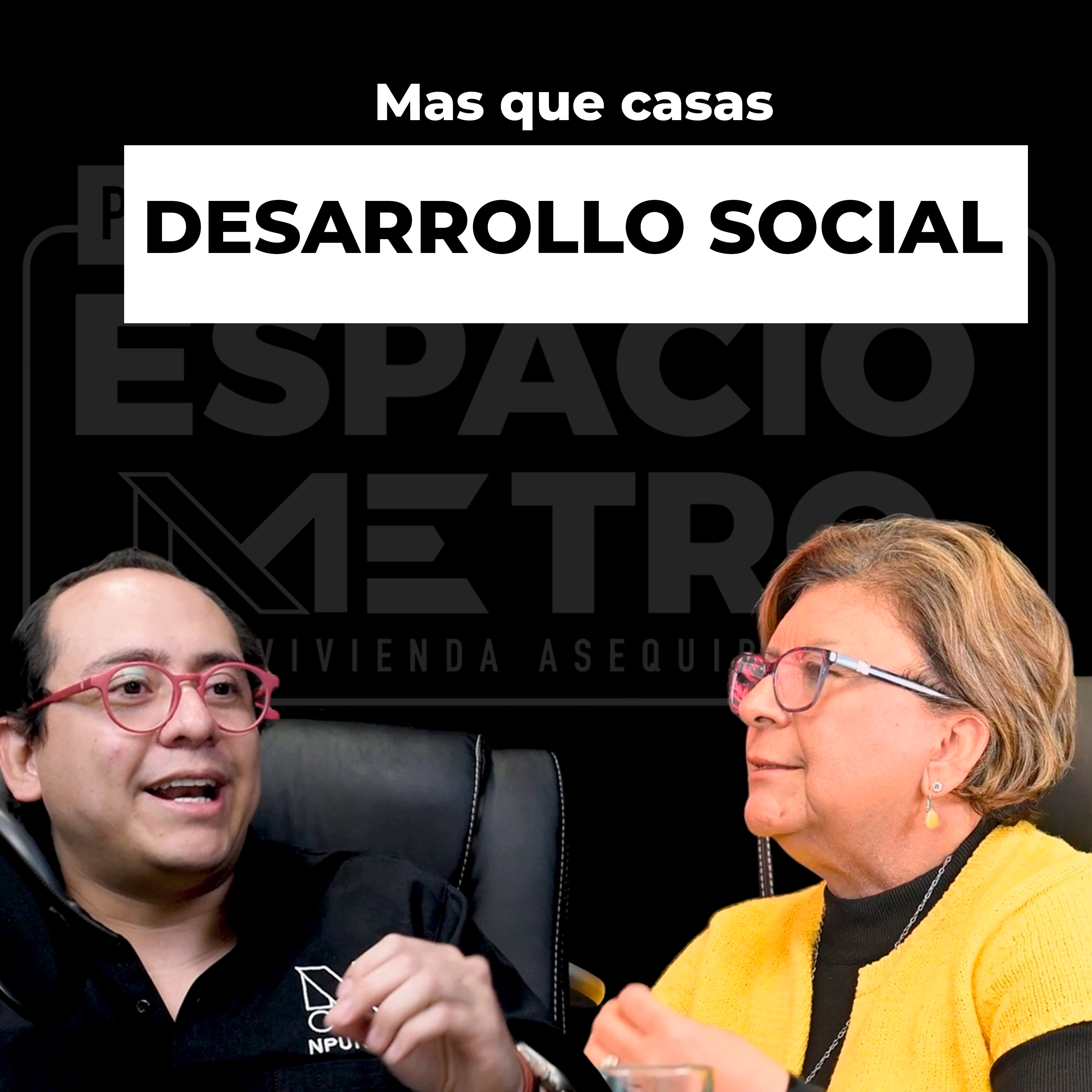 Episodio 08: El impacto del desarrollo social en la vivienda