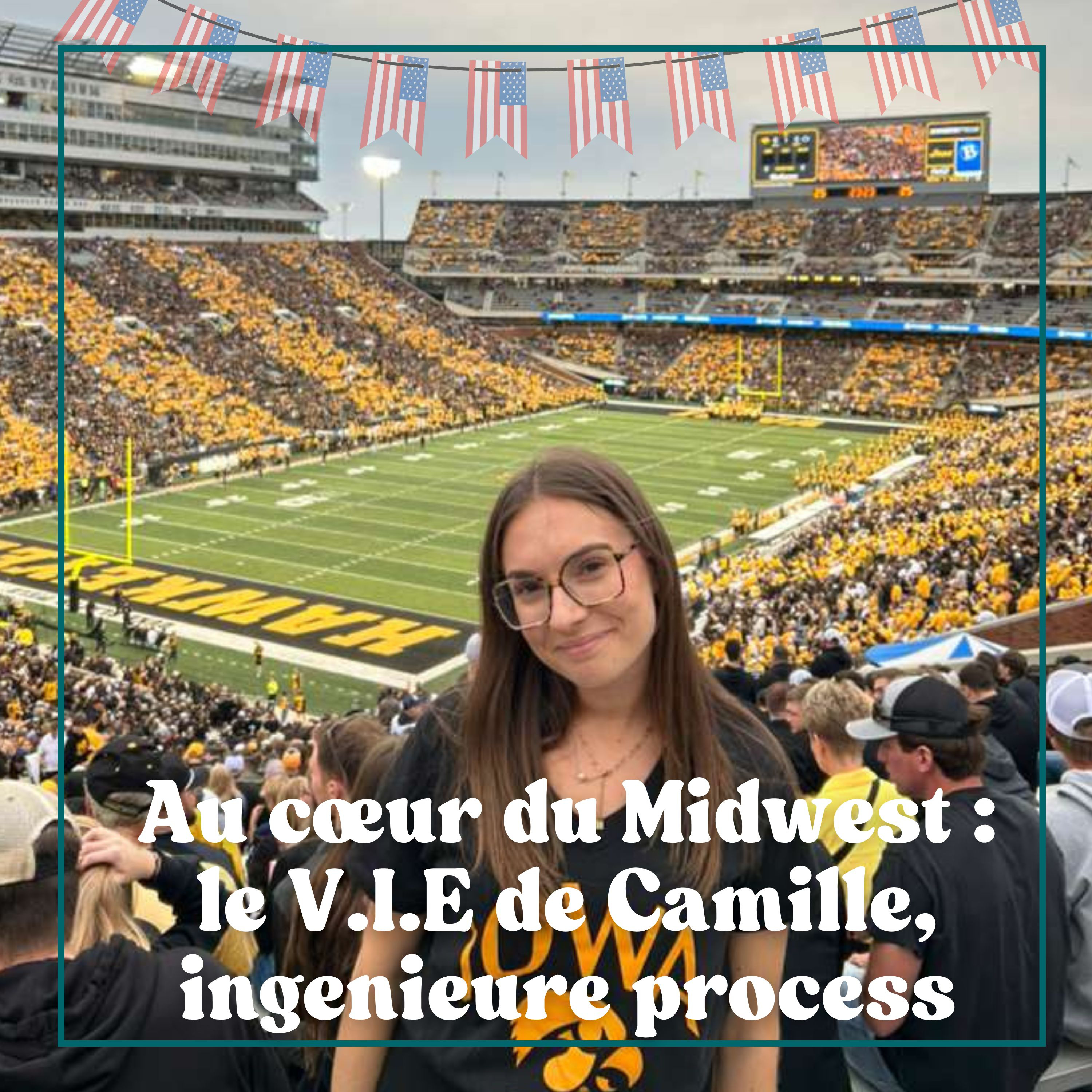 #22 Au cœur du Midwest : le V.I.E de Camille, ingenieure process