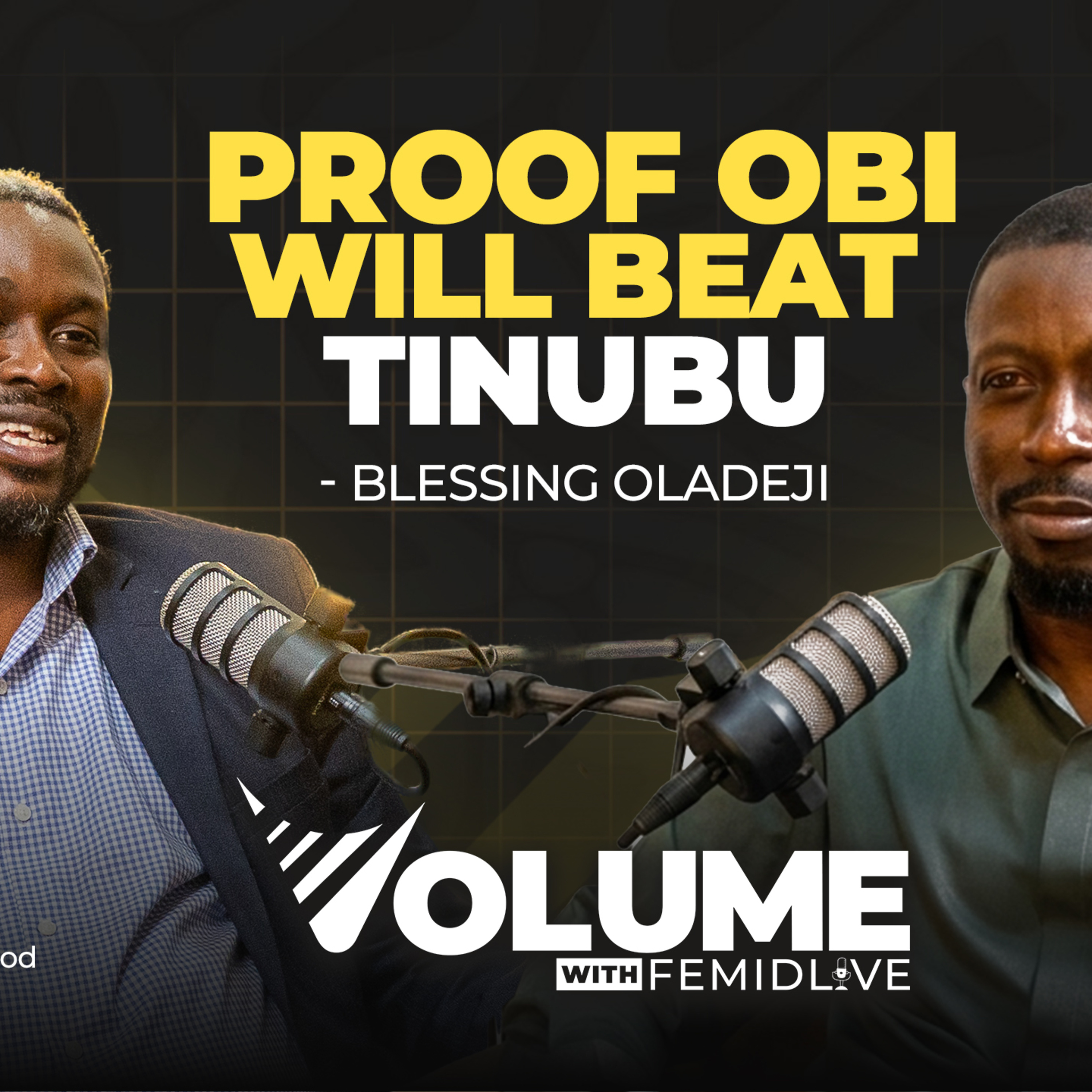 Proof Obi Will Beat Tinubu If …| Predicting Election | Blessing Oladeji | Volume with FemiDlive