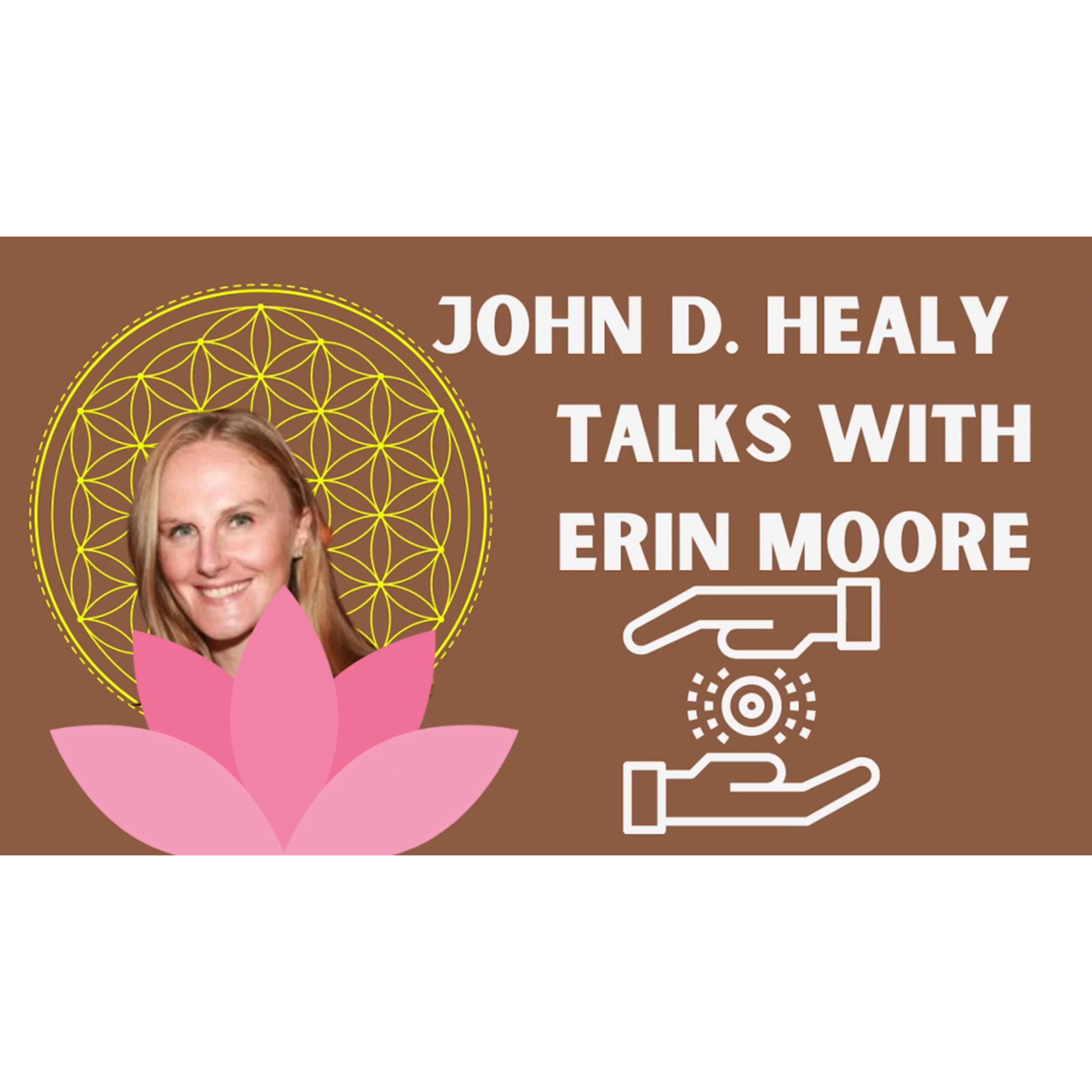 John D Healy Talks With Erin Moore Reiki Practitioner | Centered One | Medium | Energy Healer | It's good to talk
