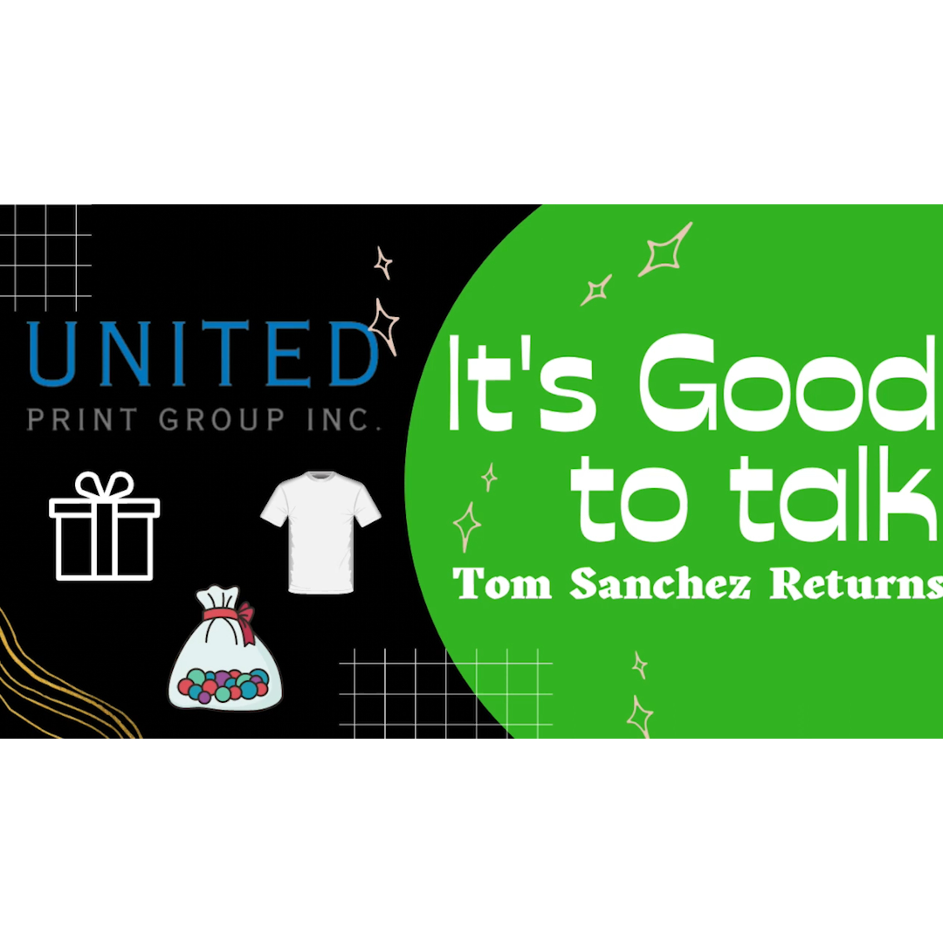 John D. Healy talks with Tom Sanchez of United Print Group | It's good to talk | Promotional Materials